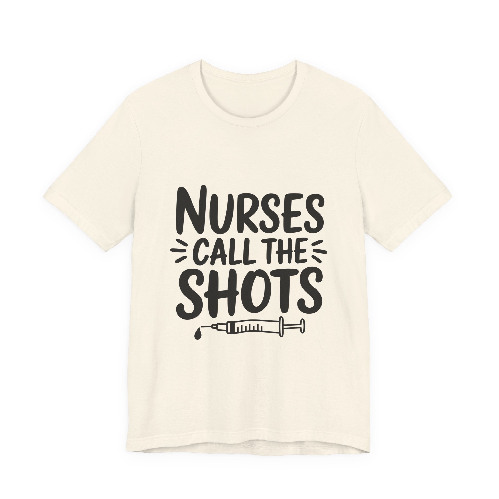 Nurses Call The Shots T‑Shirt — Funny Nurse Syringe Tee for Healthcare Workers