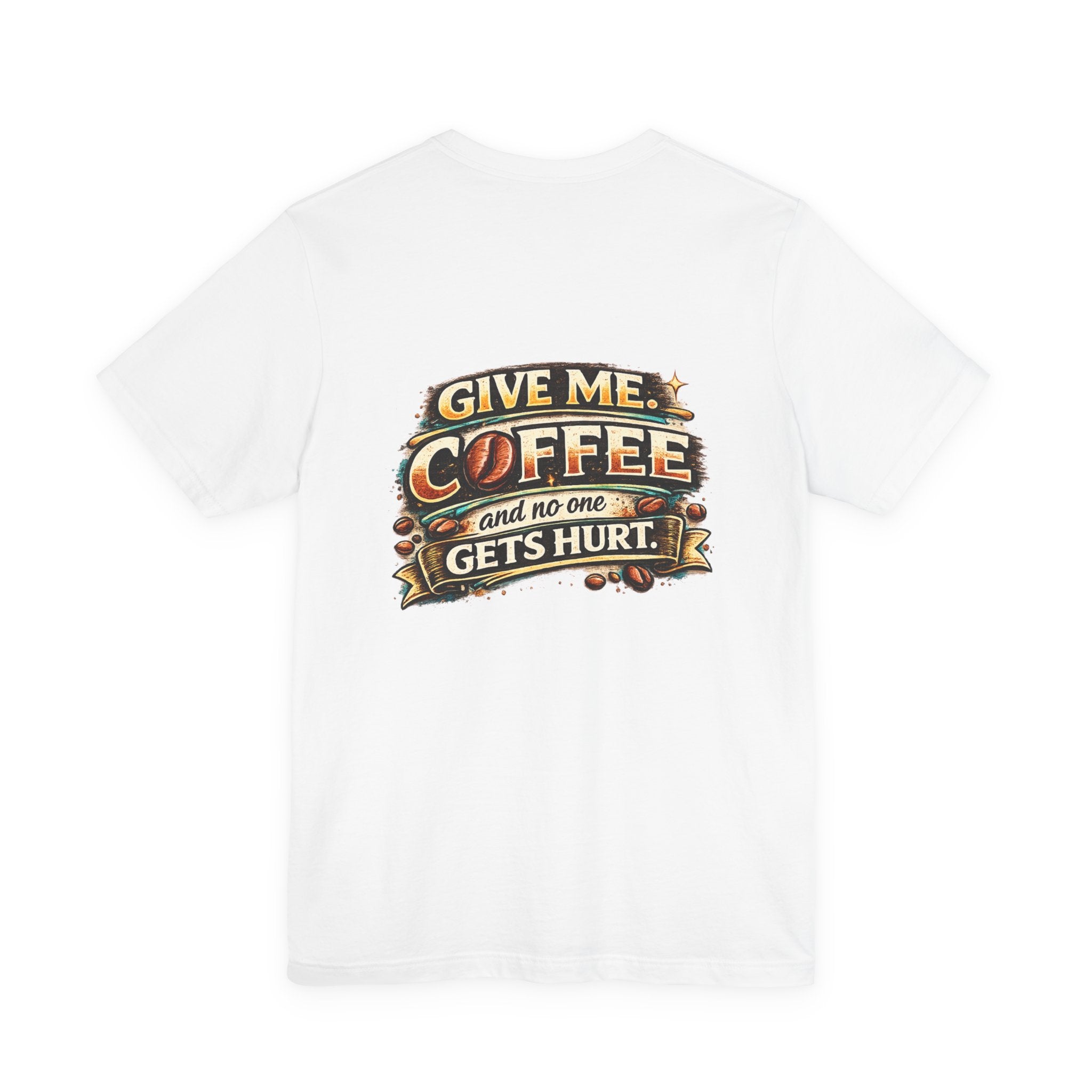 Coffee T-Shirt — "Give Me Coffee and No One Gets Hurt" Graphic Tee