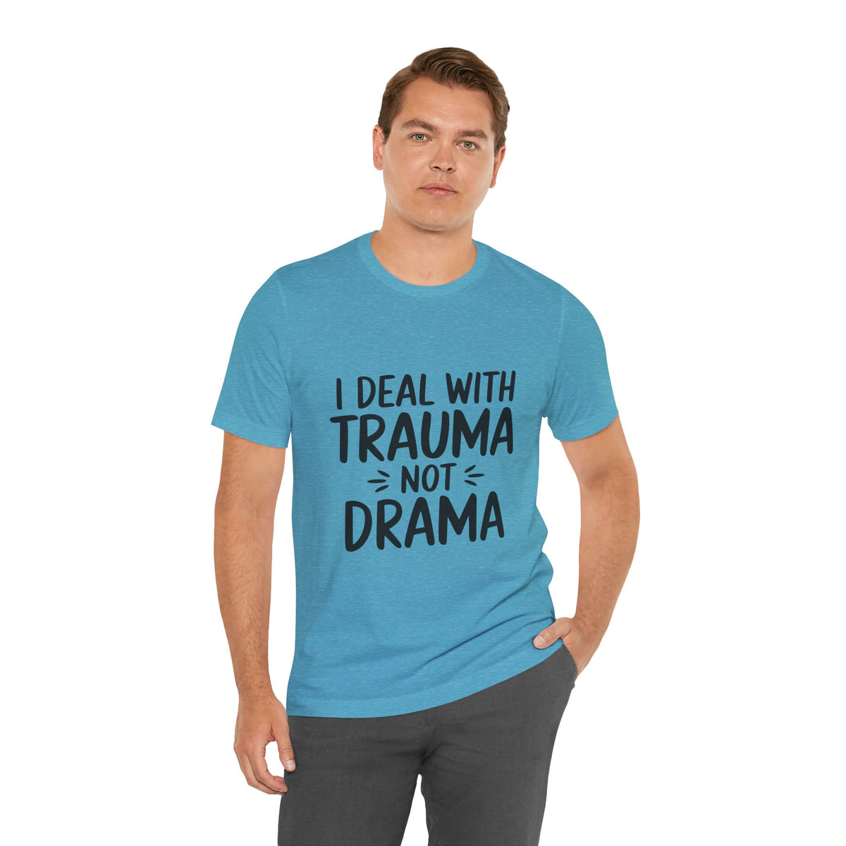 Trauma Not Drama T‑Shirt — I Deal With Trauma Not Drama Mental Health Tee