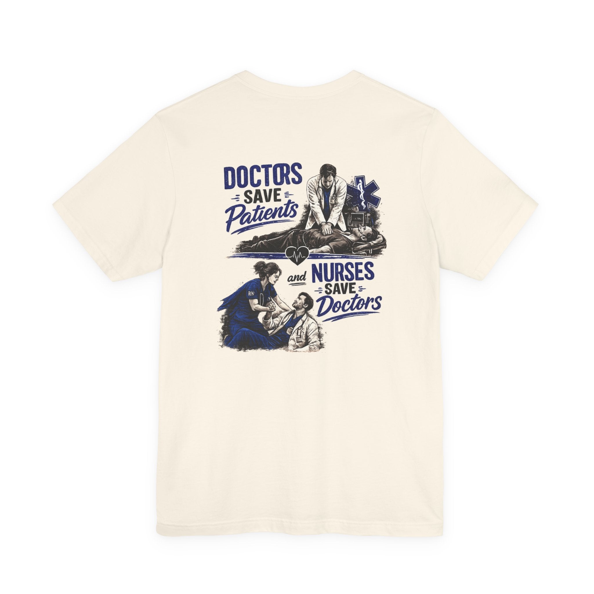 Doctors Save Patients, Nurses Save Doctors Tee
