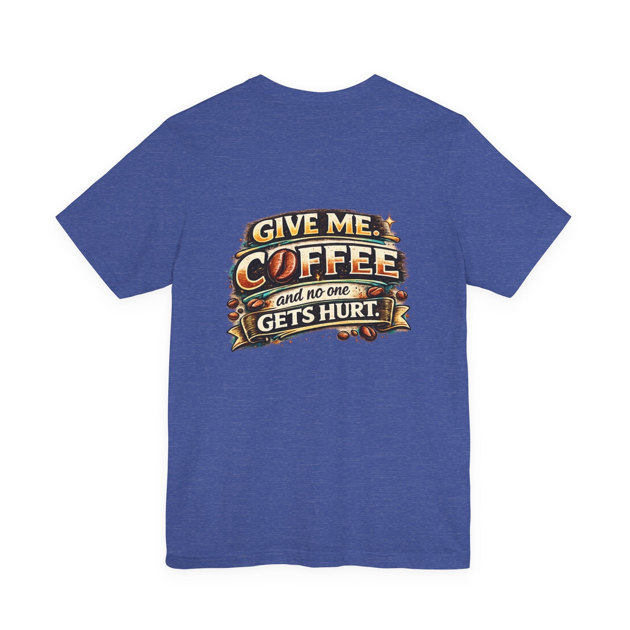 Coffee T-Shirt — "Give Me Coffee and No One Gets Hurt" Graphic Tee