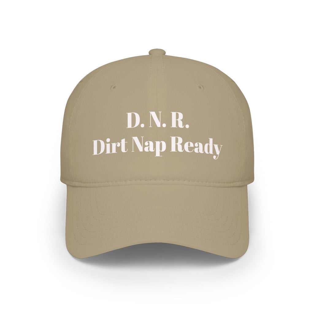 D.N.R. “Dirt Nap Ready” Low Profile Embroidered Baseball Cap