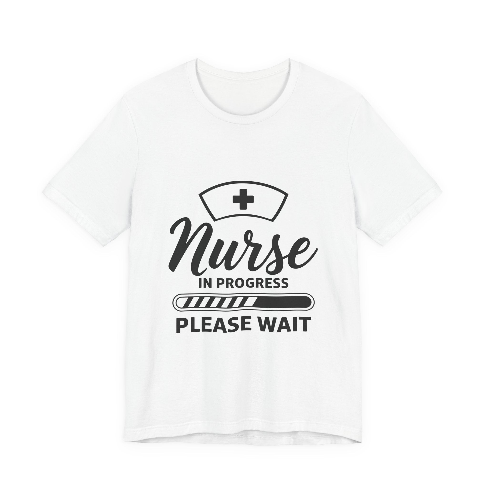 Nurse In Progress Tee — "Please Wait" Nursing Student Shirt