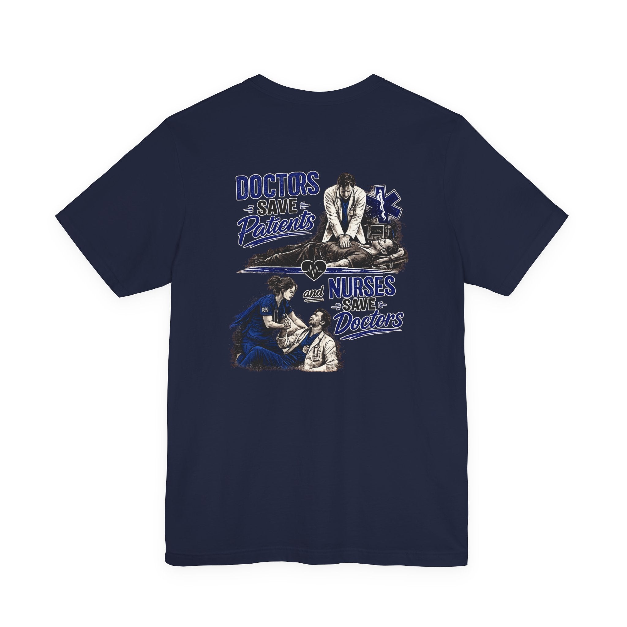 Doctors Save Patients, Nurses Save Doctors Tee