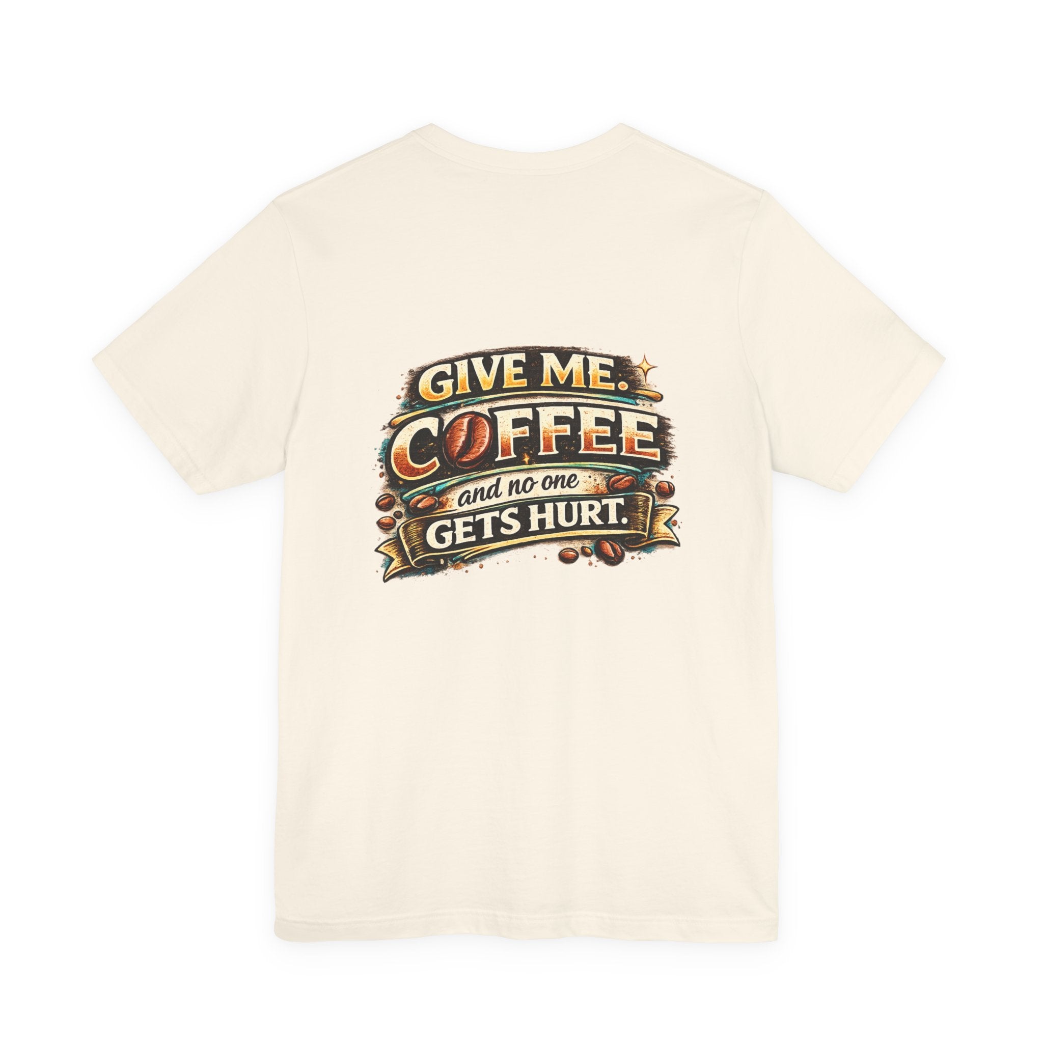 Coffee T-Shirt — "Give Me Coffee and No One Gets Hurt" Graphic Tee