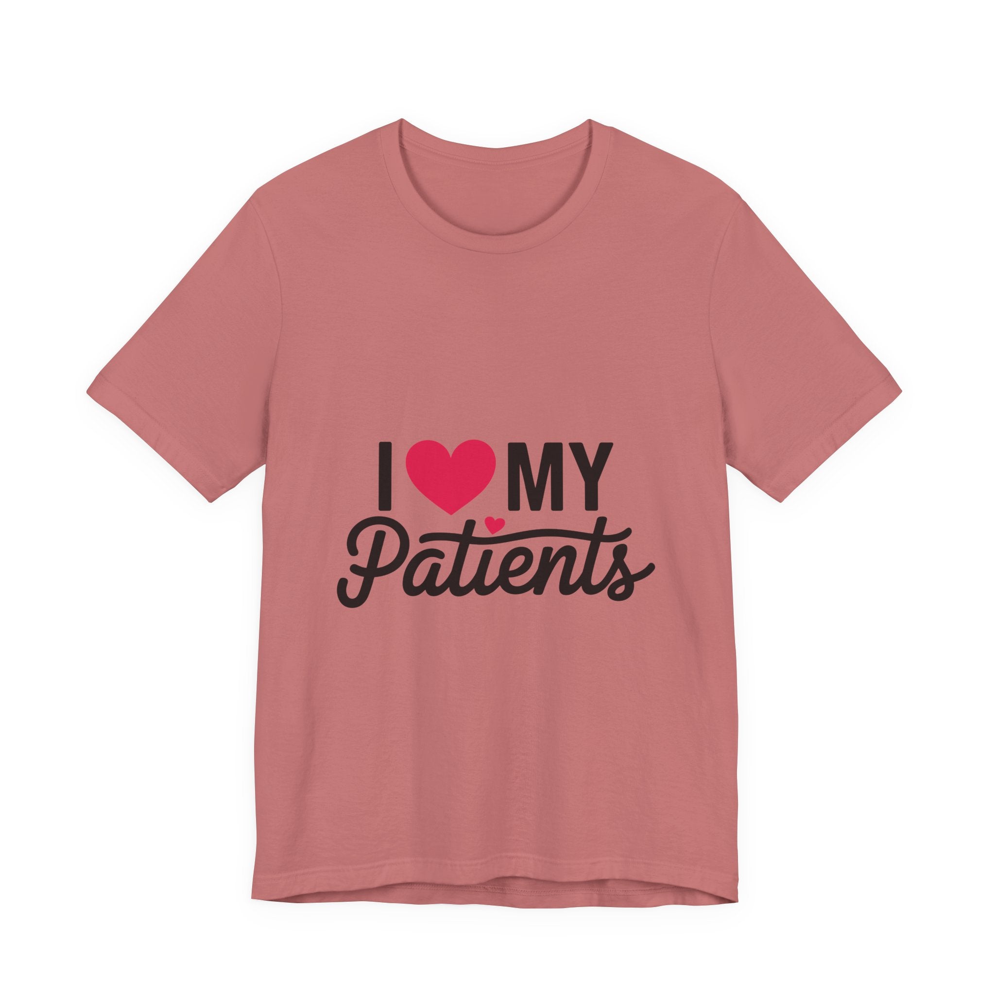 I Love My Patients T-Shirt — Cute Medical Staff Tee for Nurses & Caregivers