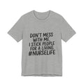 "Don't Mess With Me. I Stick People for a Living. #NurseLife"