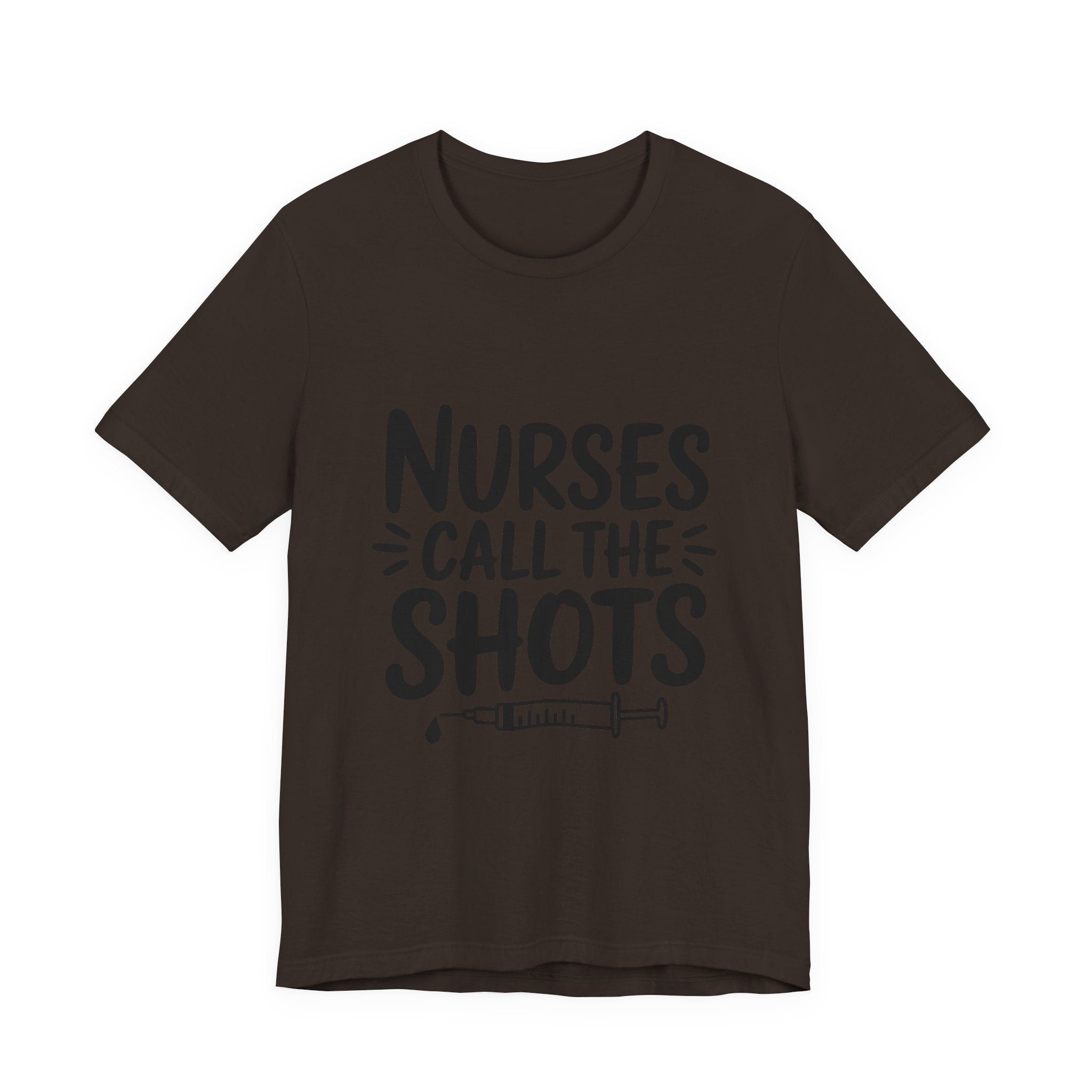 Nurses Call The Shots T‑Shirt — Funny Nurse Syringe Tee for Healthcare Workers