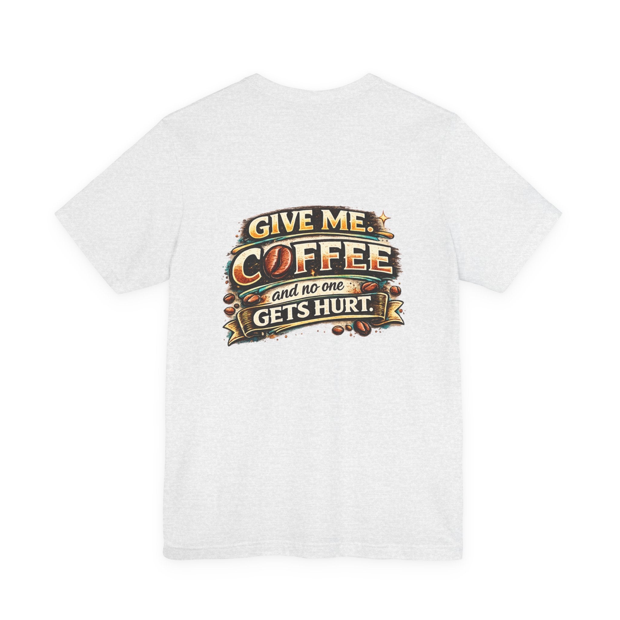 Coffee T-Shirt — "Give Me Coffee and No One Gets Hurt" Graphic Tee