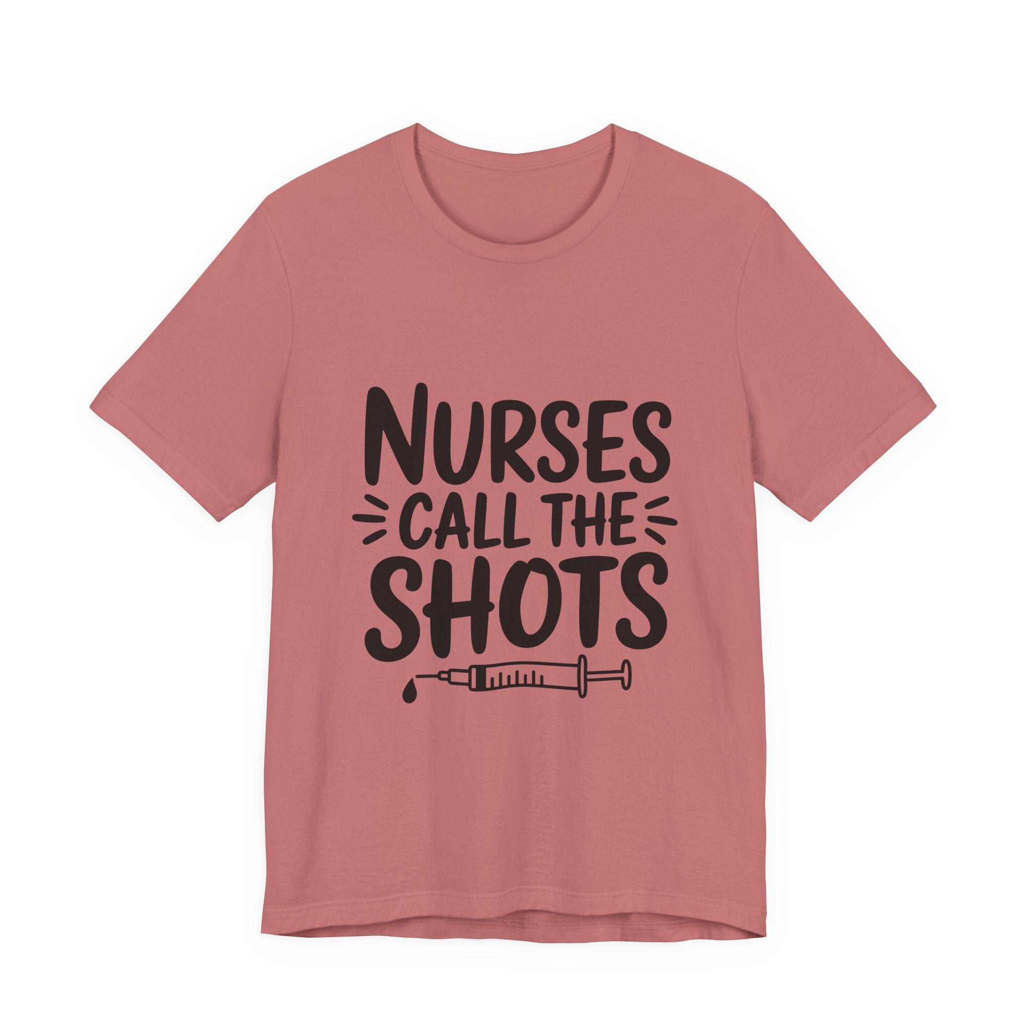 Nurses Call The Shots T‑Shirt — Funny Nurse Syringe Tee for Healthcare Workers