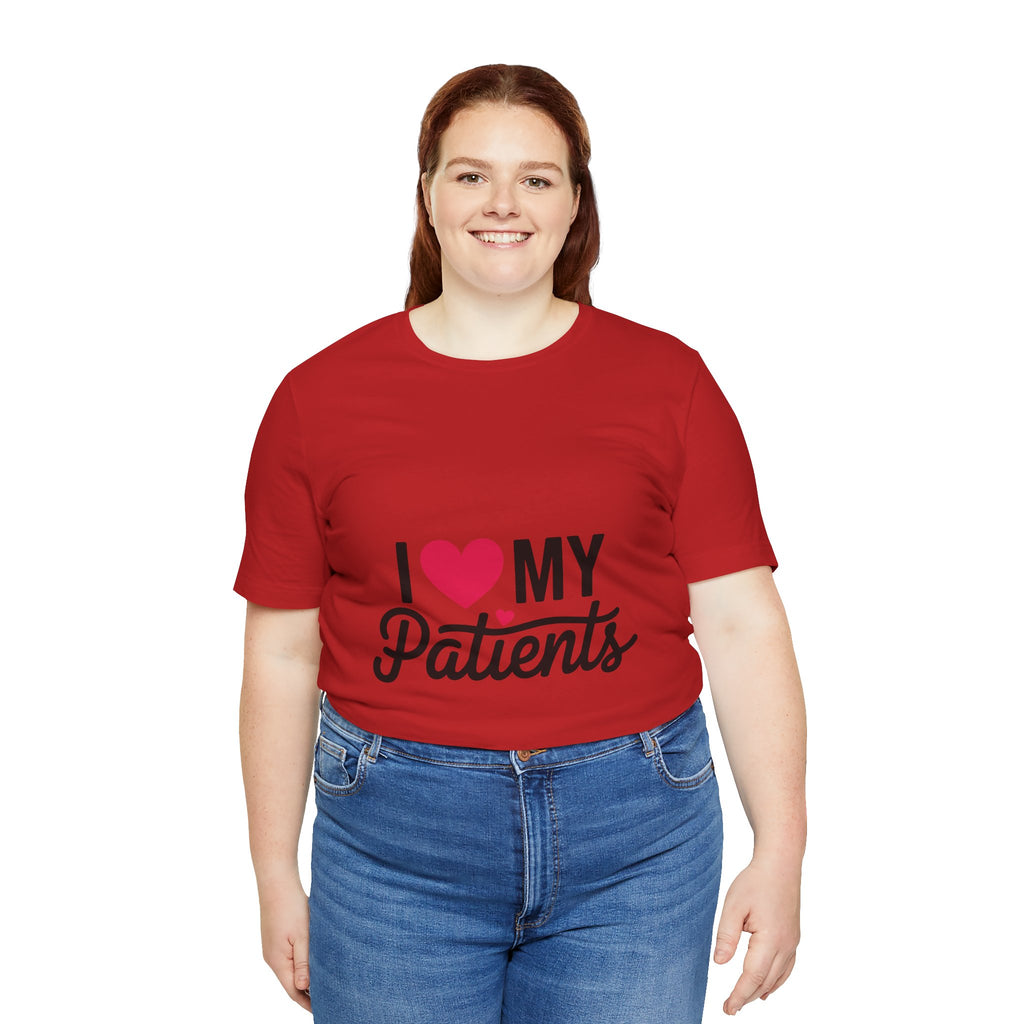 I Love My Patients T-Shirt — Cute Medical Staff Tee for Nurses & Caregivers