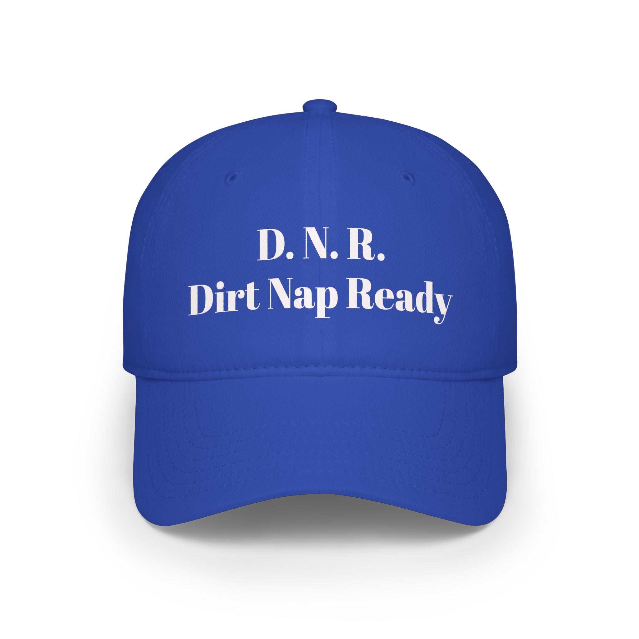 D.N.R. “Dirt Nap Ready” Low Profile Embroidered Baseball Cap