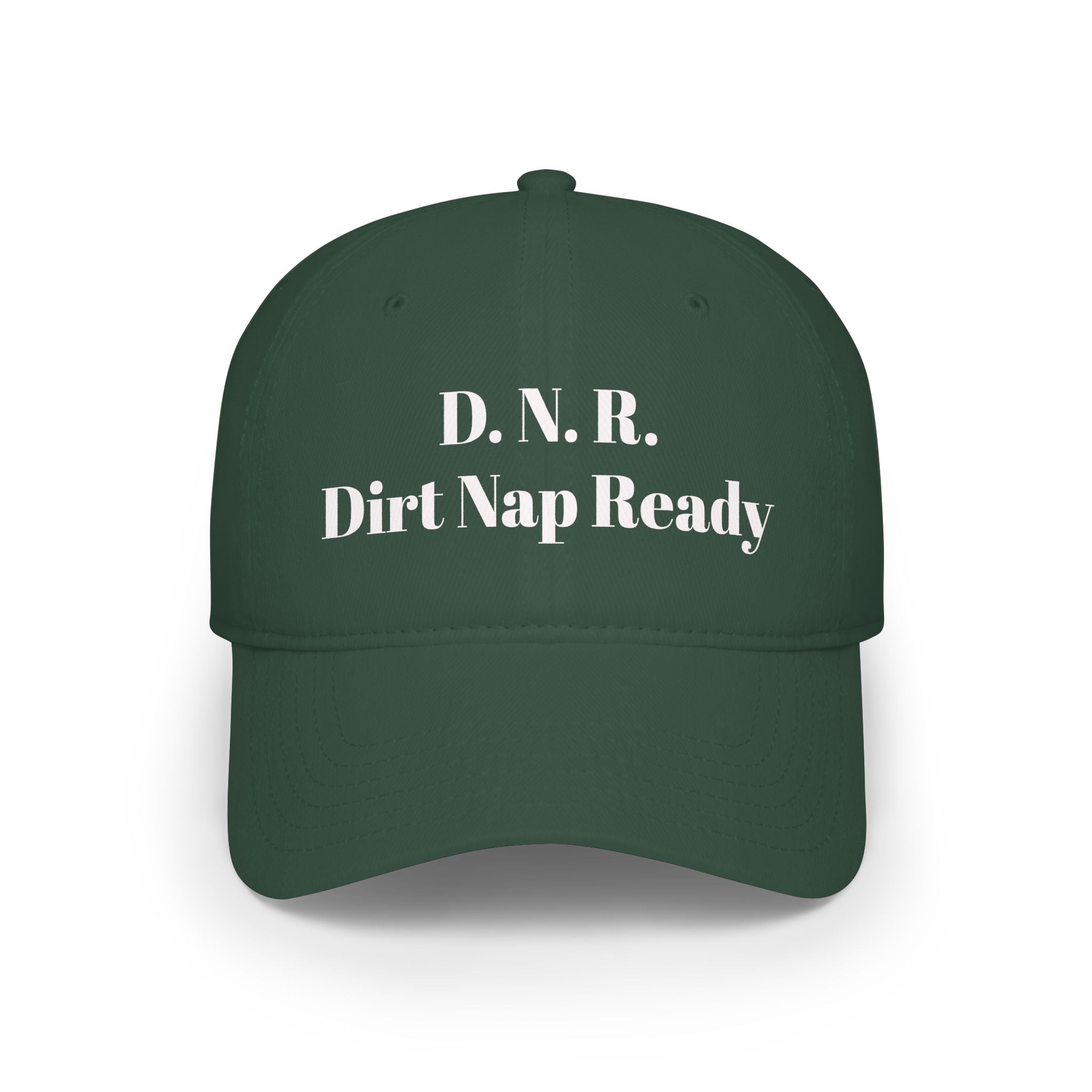D.N.R. “Dirt Nap Ready” Low Profile Embroidered Baseball Cap