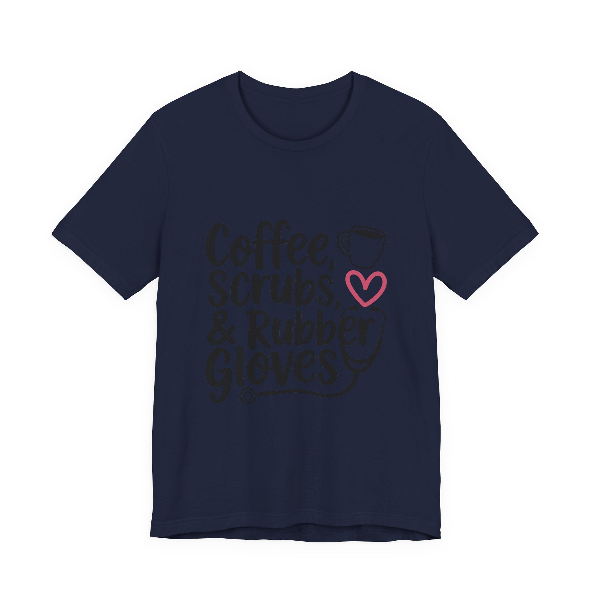Nurse T-Shirt - "Coffee, Scrubs & Rubber Gloves" Medical Humor Tee