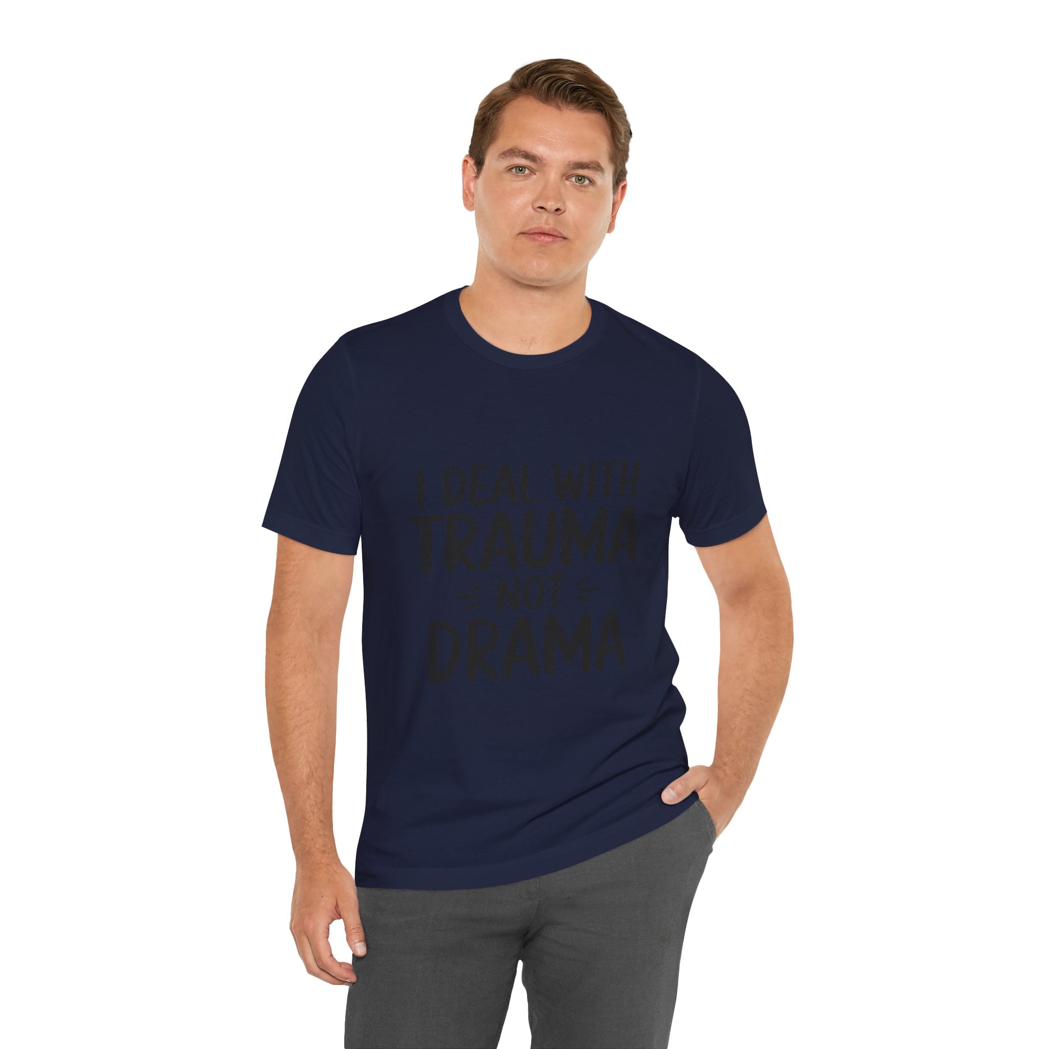 Trauma Not Drama T‑Shirt — I Deal With Trauma Not Drama Mental Health Tee