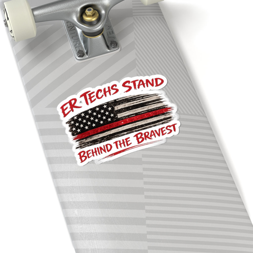 ER Techs Stand Behind the Bravest - Kiss-Cut Sticker
