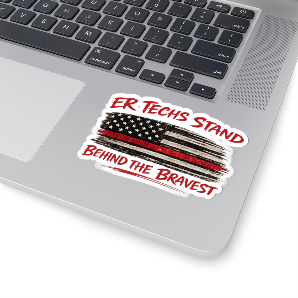 ER Techs Stand Behind the Bravest - Kiss-Cut Sticker