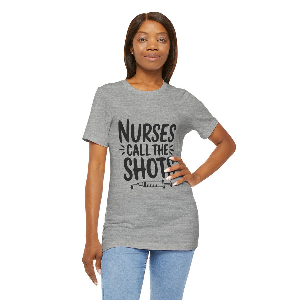 Nurses Call The Shots T‑Shirt — Funny Nurse Syringe Tee for Healthcare Workers