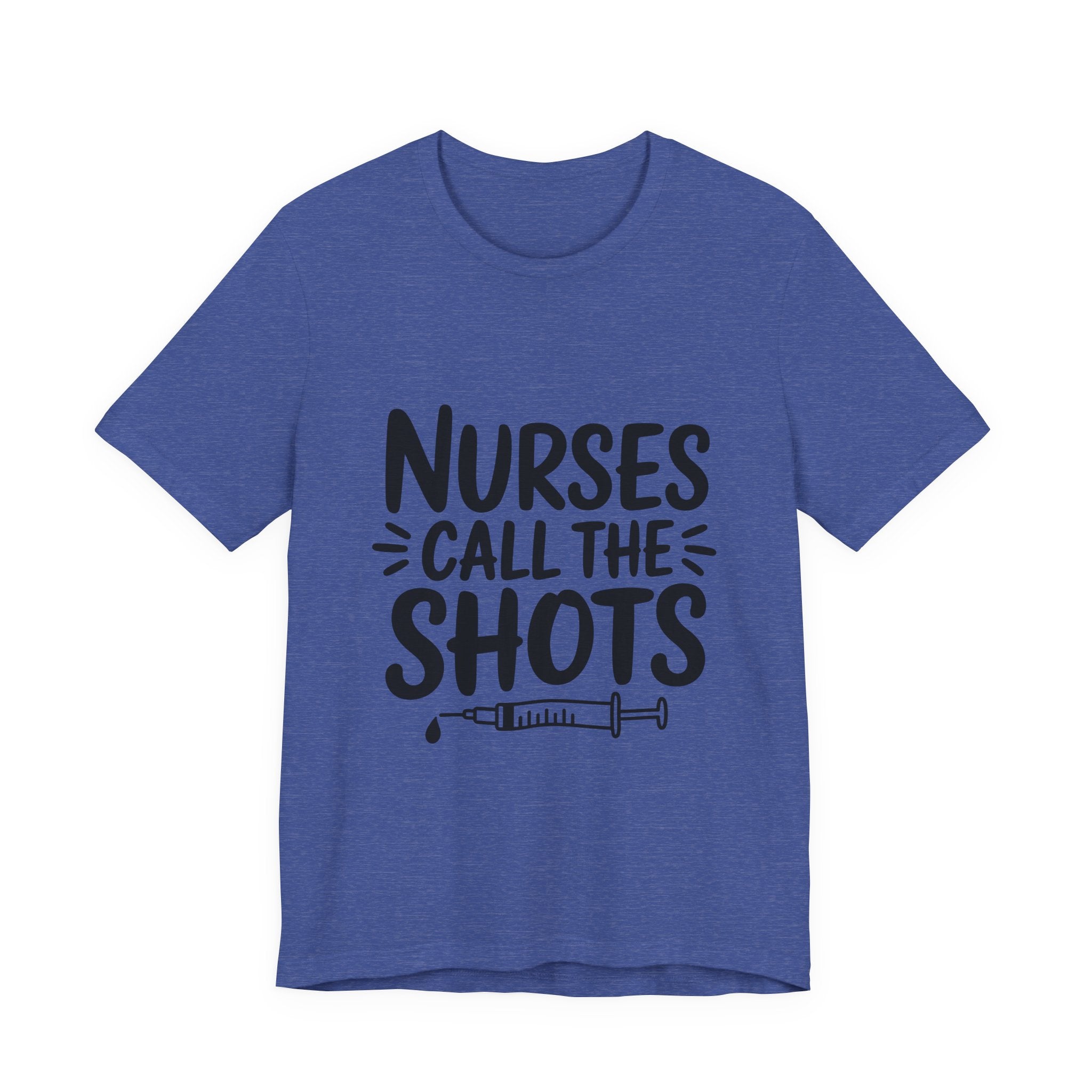 Nurses Call The Shots T‑Shirt — Funny Nurse Syringe Tee for Healthcare Workers