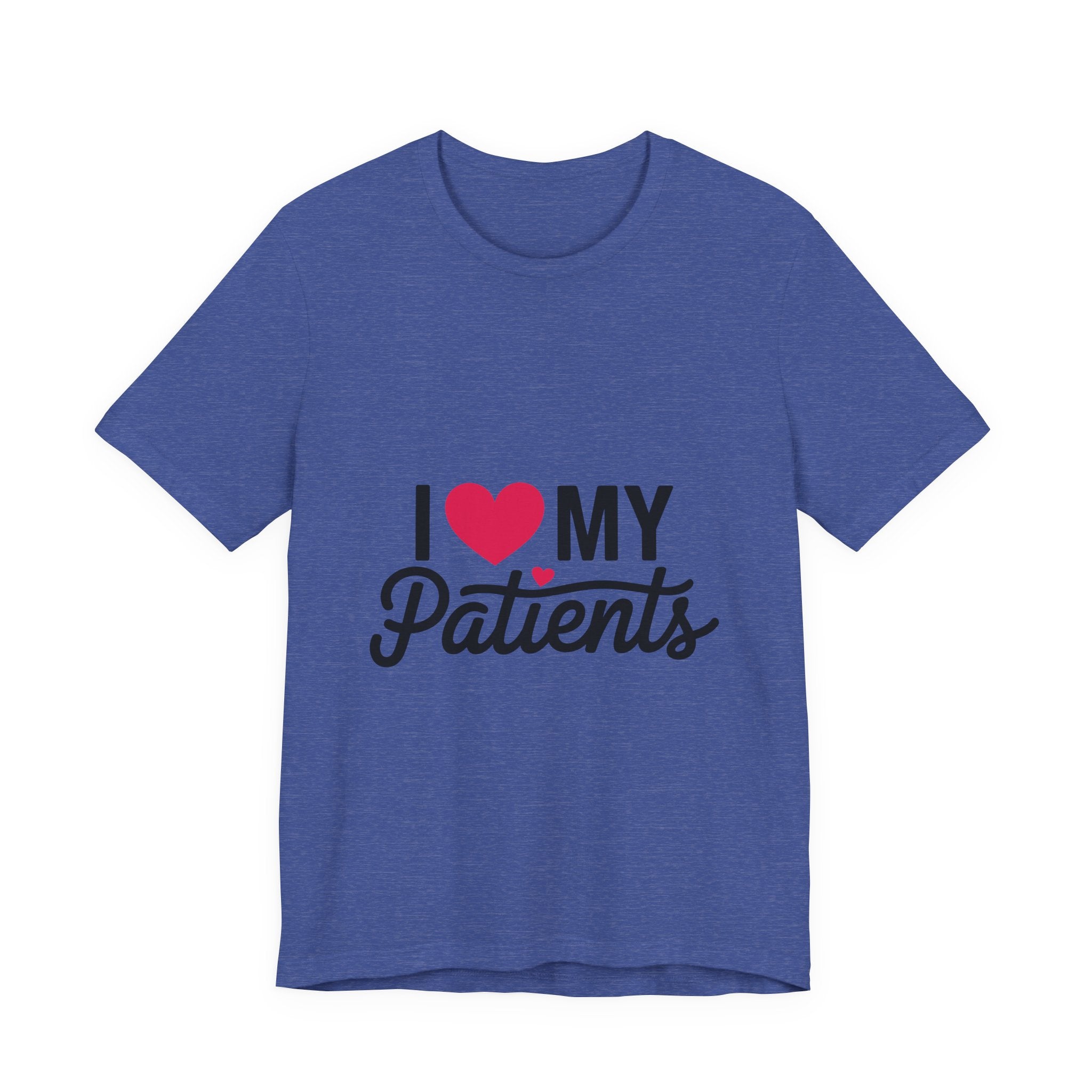 I Love My Patients T-Shirt — Cute Medical Staff Tee for Nurses & Caregivers