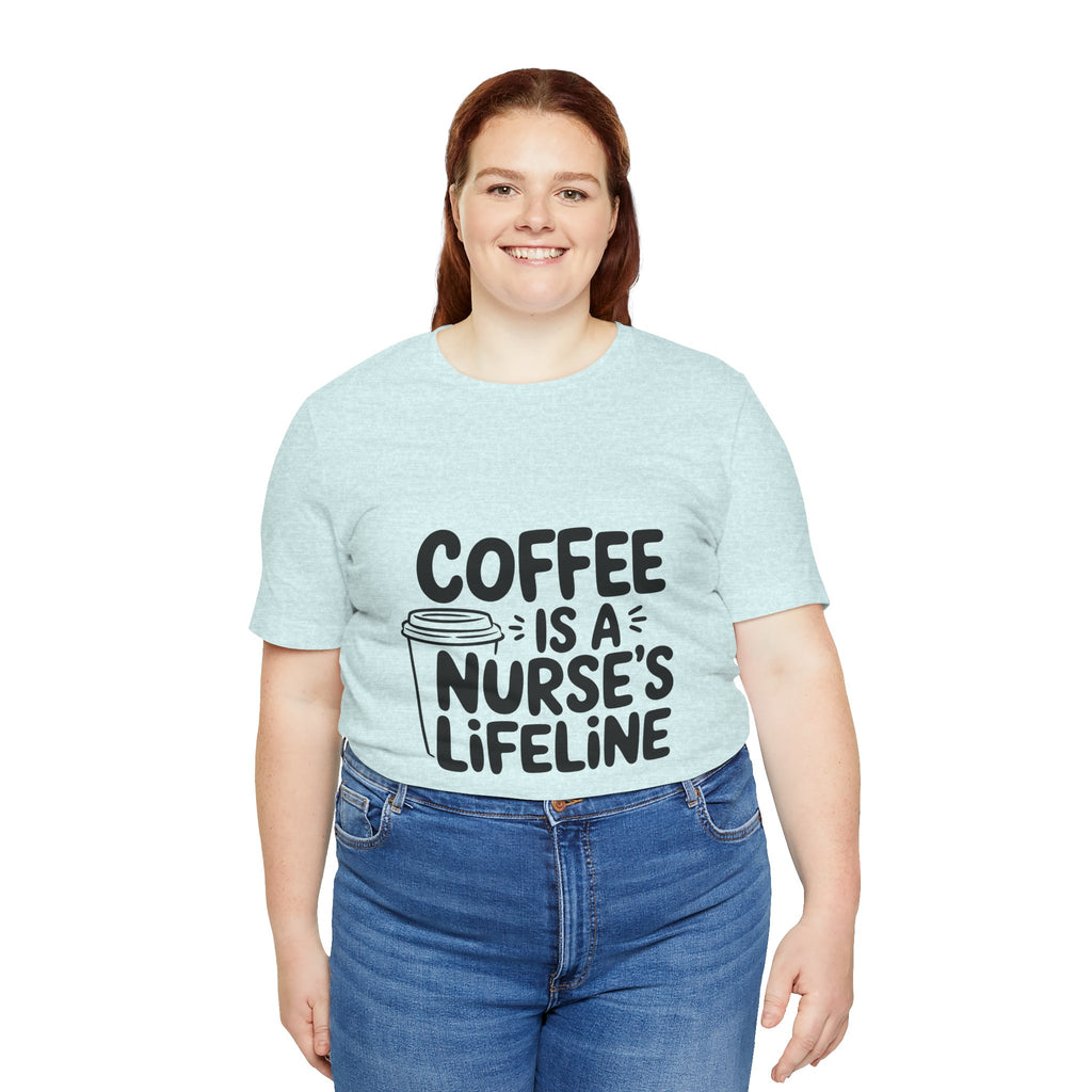 "Coffee Is a Nurse's Lifeline" Short Sleeve Shirt
