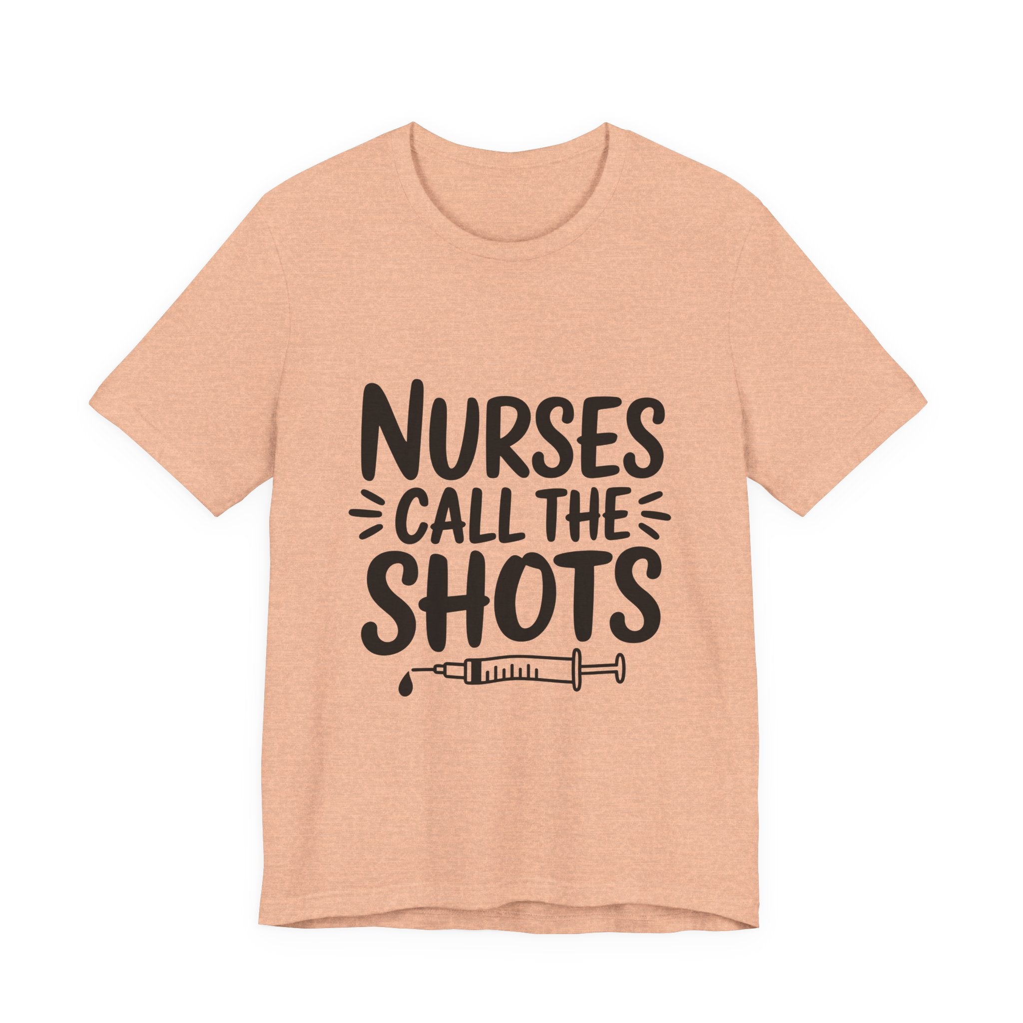 Nurses Call The Shots T‑Shirt — Funny Nurse Syringe Tee for Healthcare Workers