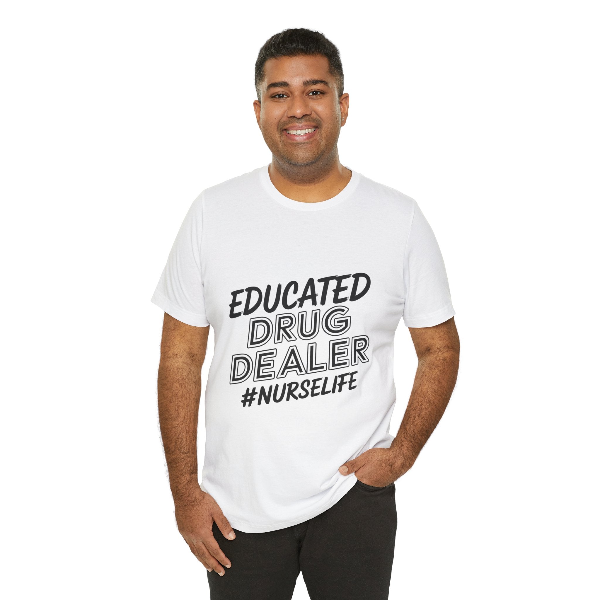 "Educated Drug Dealer" Funny Nursing Tee