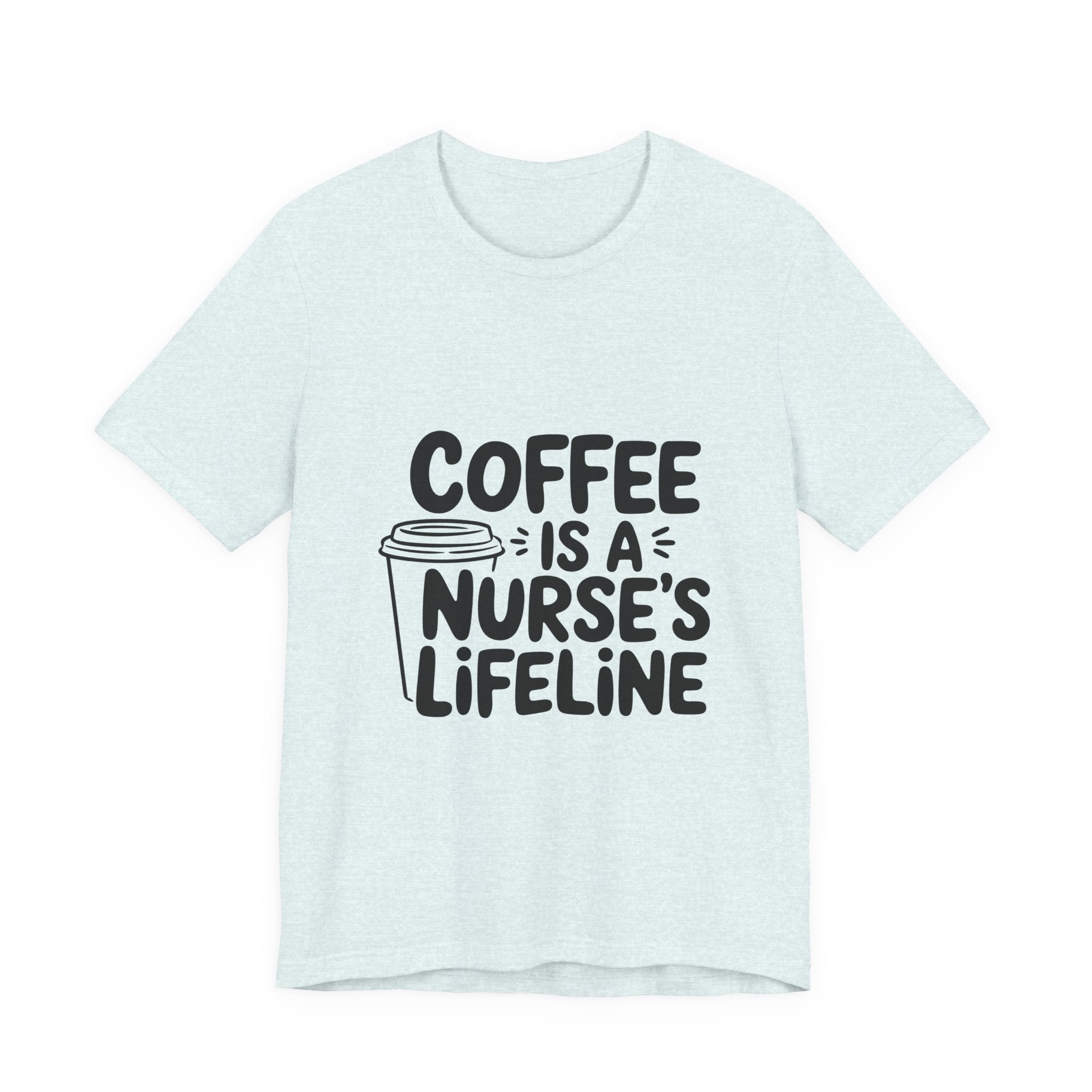 "Coffee Is a Nurse's Lifeline" Short Sleeve Shirt