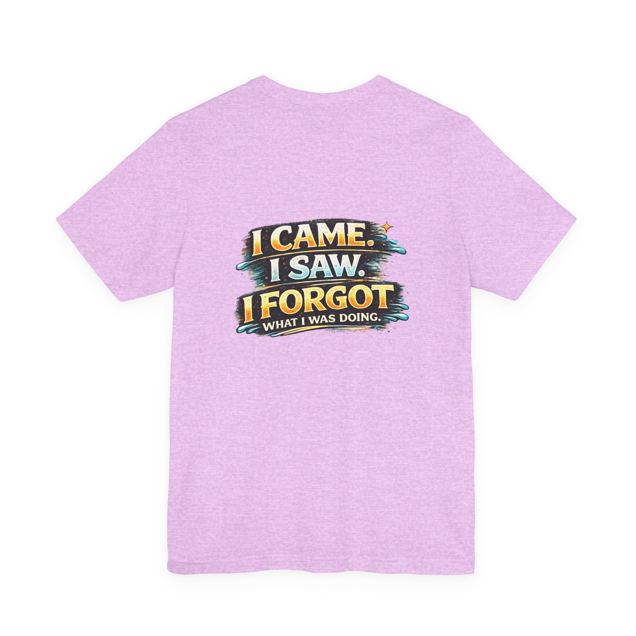 I Came I Saw I Forgot Tee — Funny Retro Graphic Short Sleeve T-Shirt