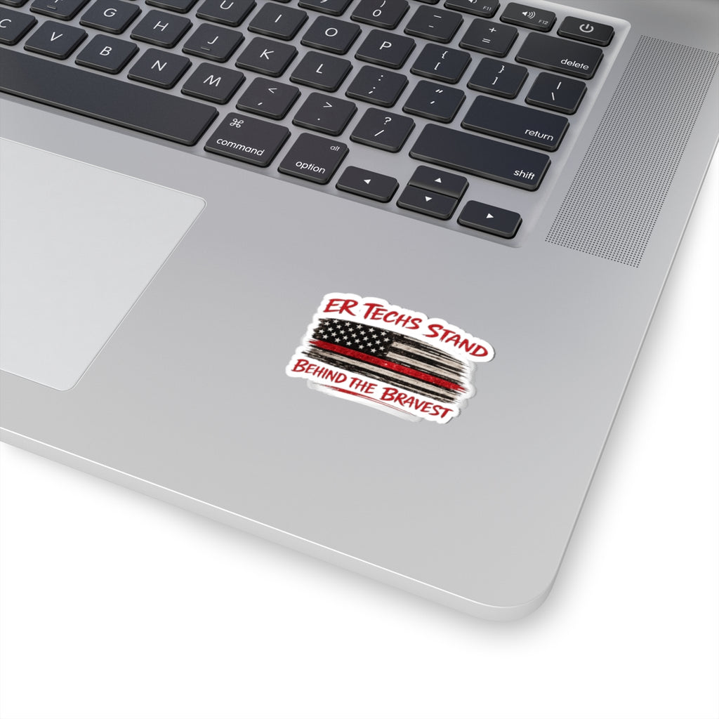 ER Techs Stand Behind the Bravest - Kiss-Cut Sticker