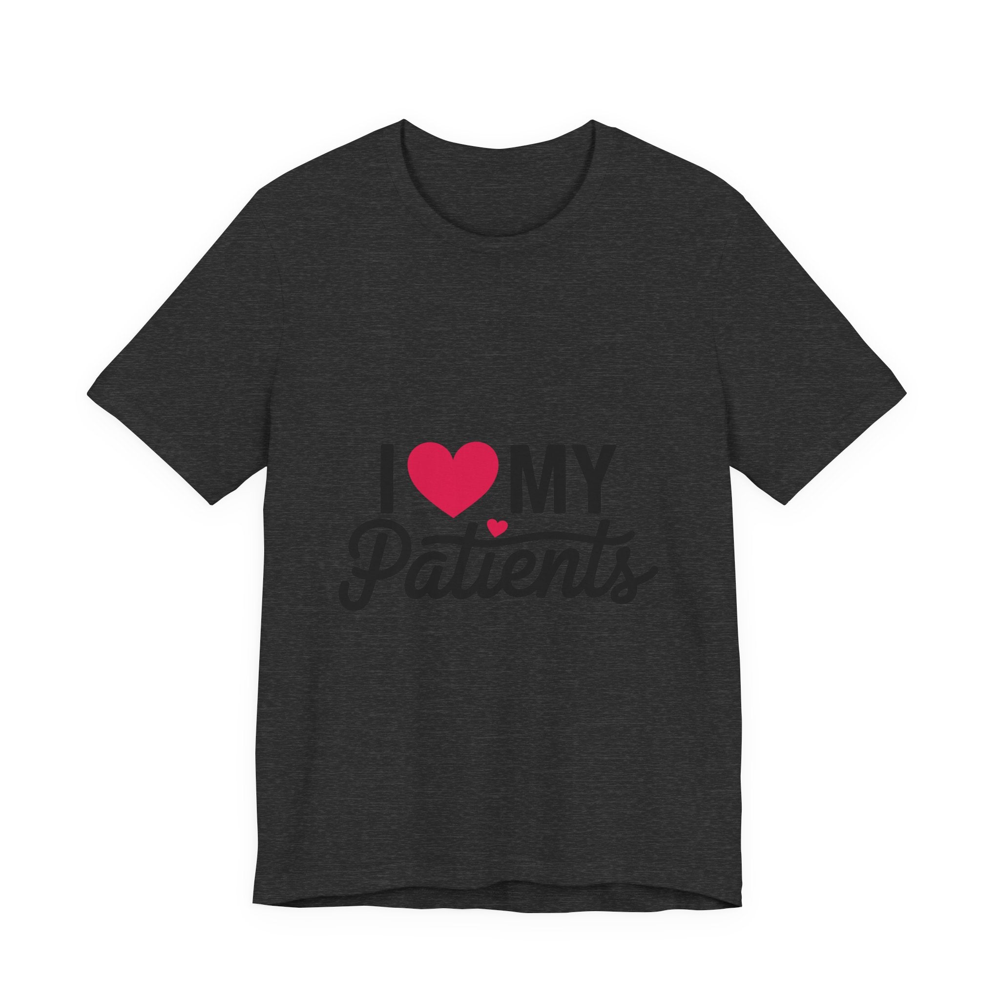 I Love My Patients T-Shirt — Cute Medical Staff Tee for Nurses & Caregivers