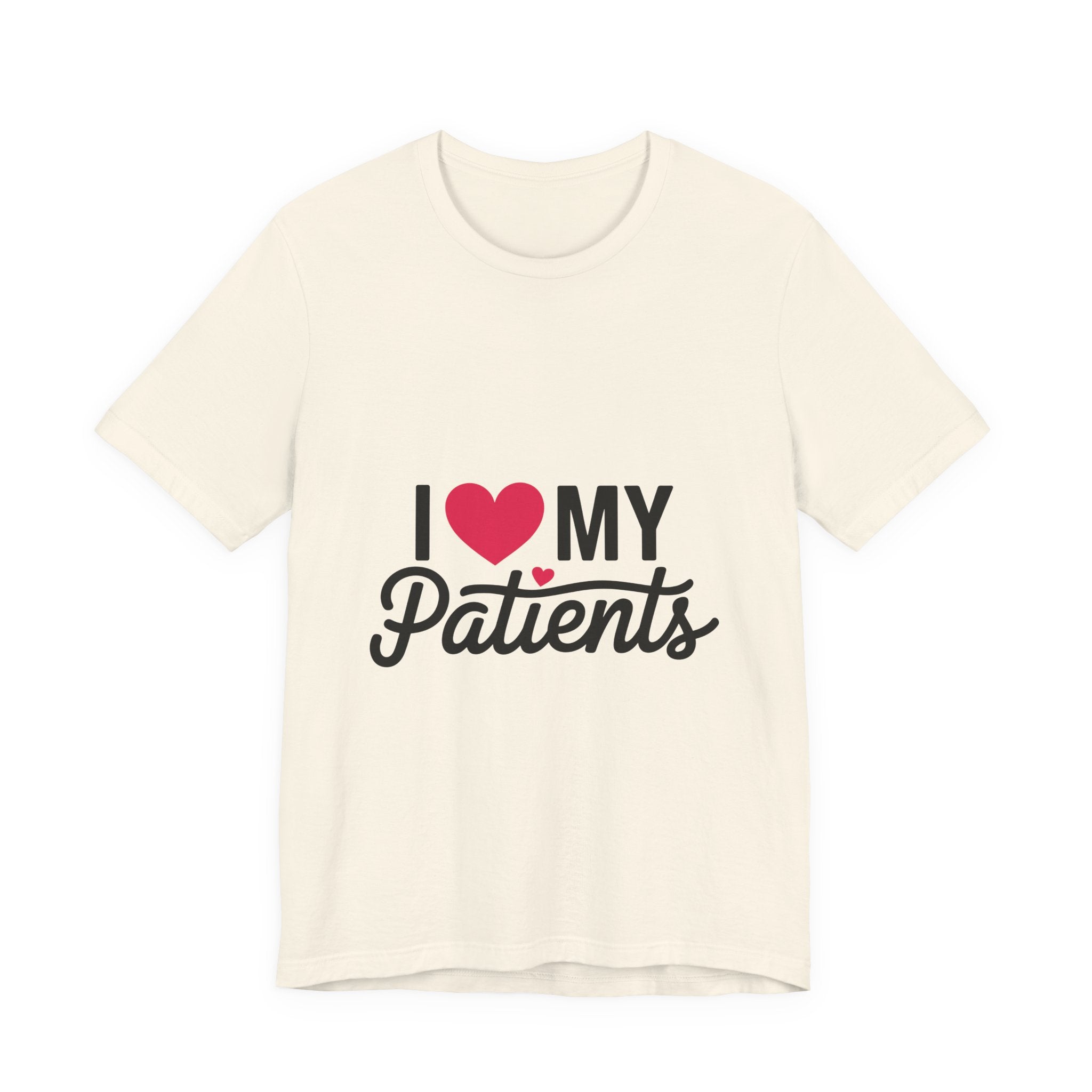 I Love My Patients T-Shirt — Cute Medical Staff Tee for Nurses & Caregivers