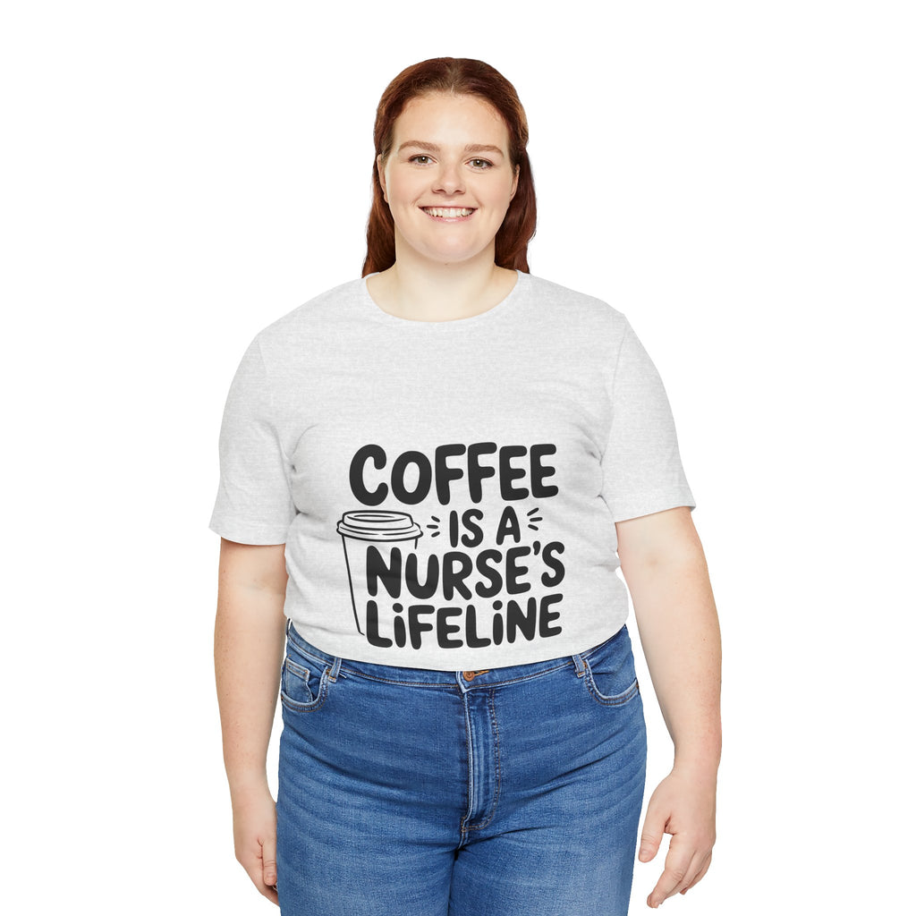 "Coffee Is a Nurse's Lifeline" Short Sleeve Shirt