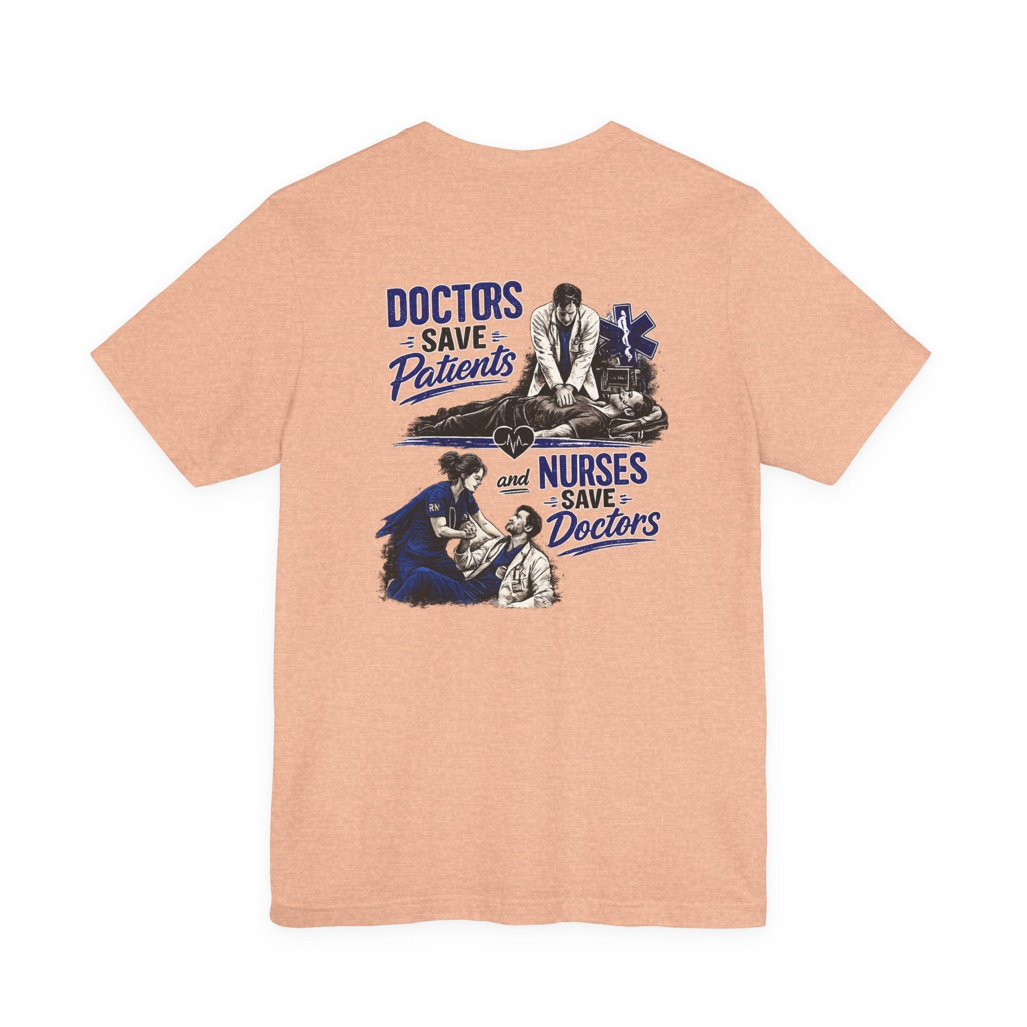 Doctors Save Patients, Nurses Save Doctors Tee