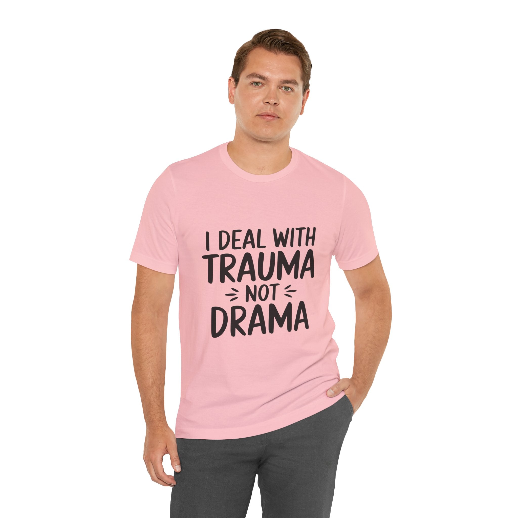 Trauma Not Drama T‑Shirt — I Deal With Trauma Not Drama Mental Health Tee