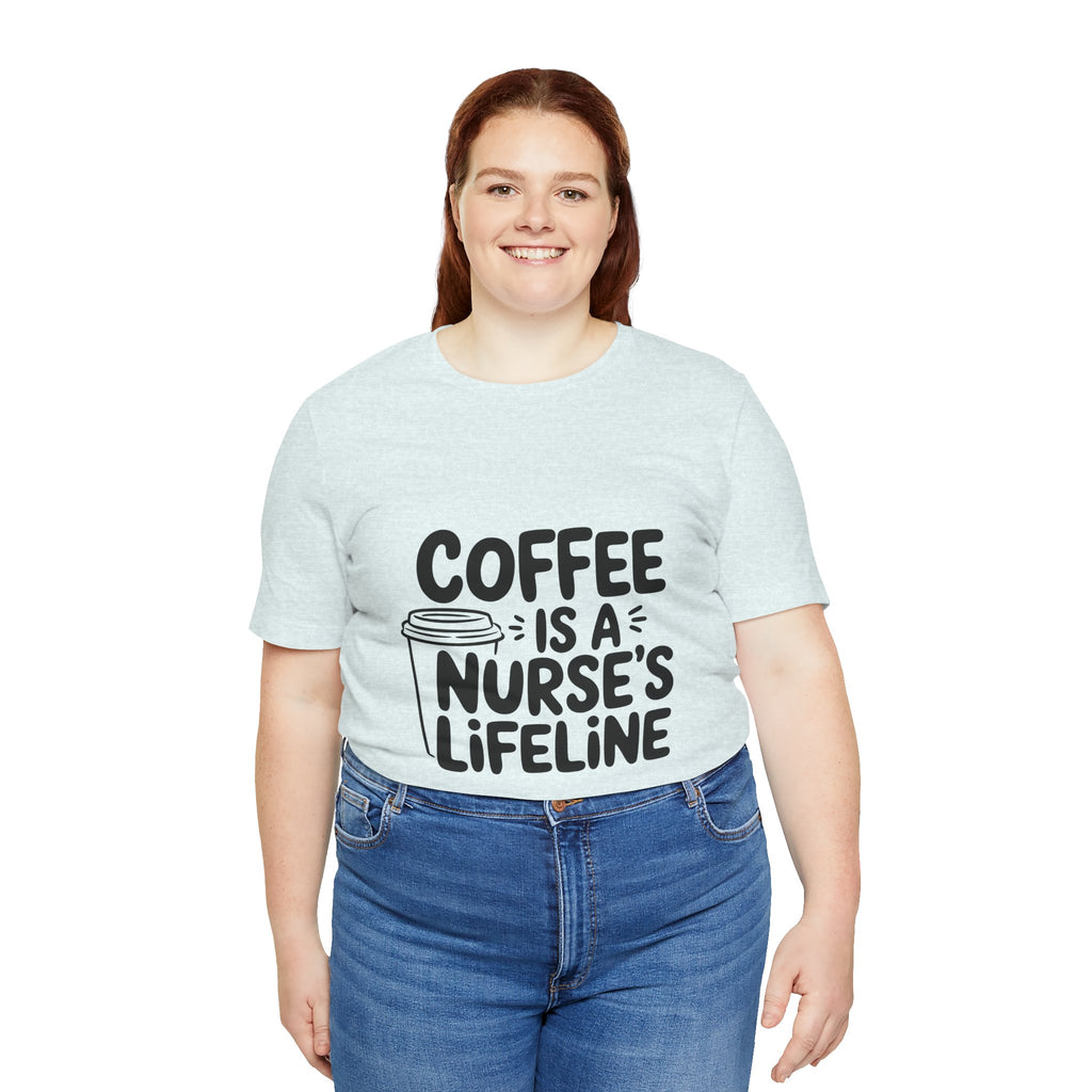 "Coffee Is a Nurse's Lifeline" Short Sleeve Shirt