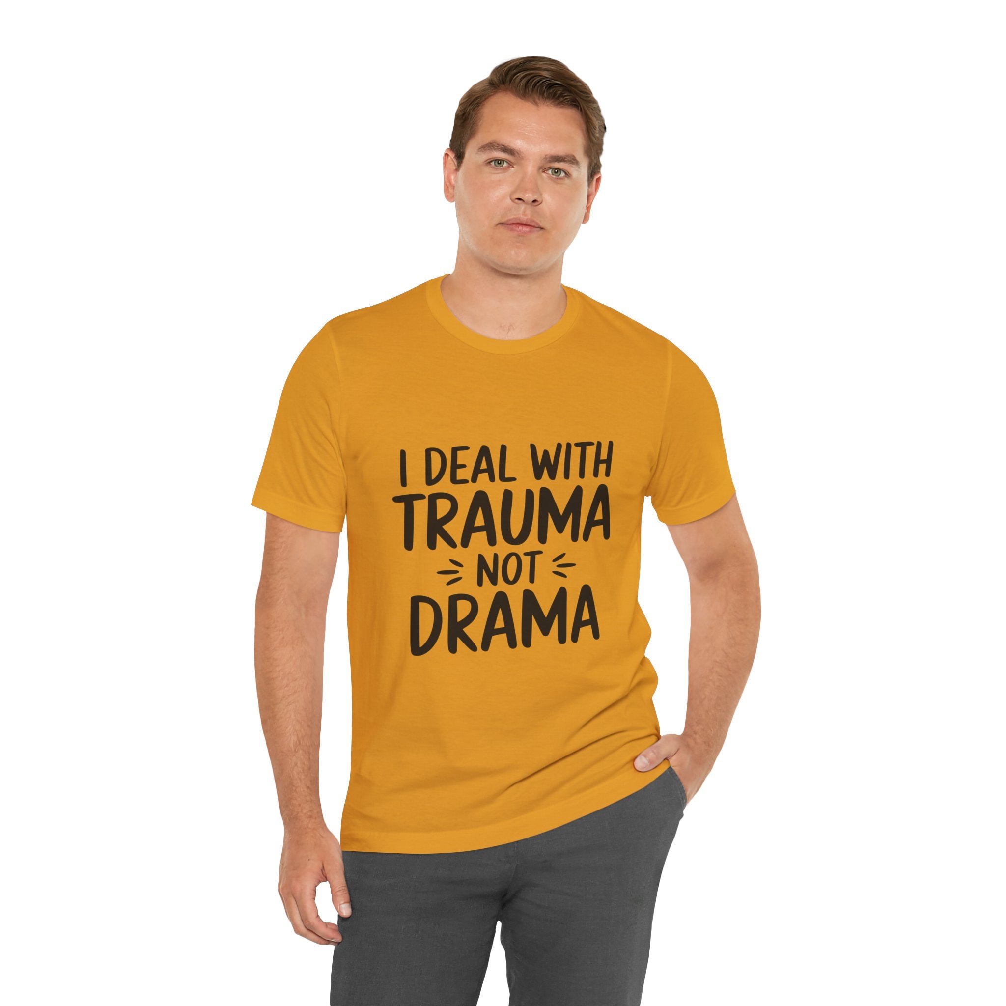 Trauma Not Drama T‑Shirt — I Deal With Trauma Not Drama Mental Health Tee