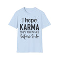I Hope Karma Slaps You In The Face T-Shirt — Funny Slogan Tee