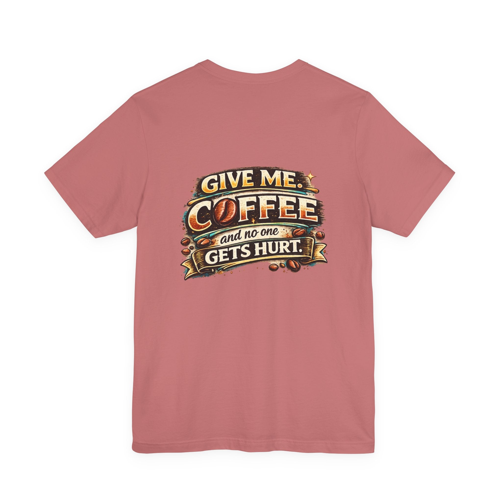 Coffee T-Shirt — "Give Me Coffee and No One Gets Hurt" Graphic Tee