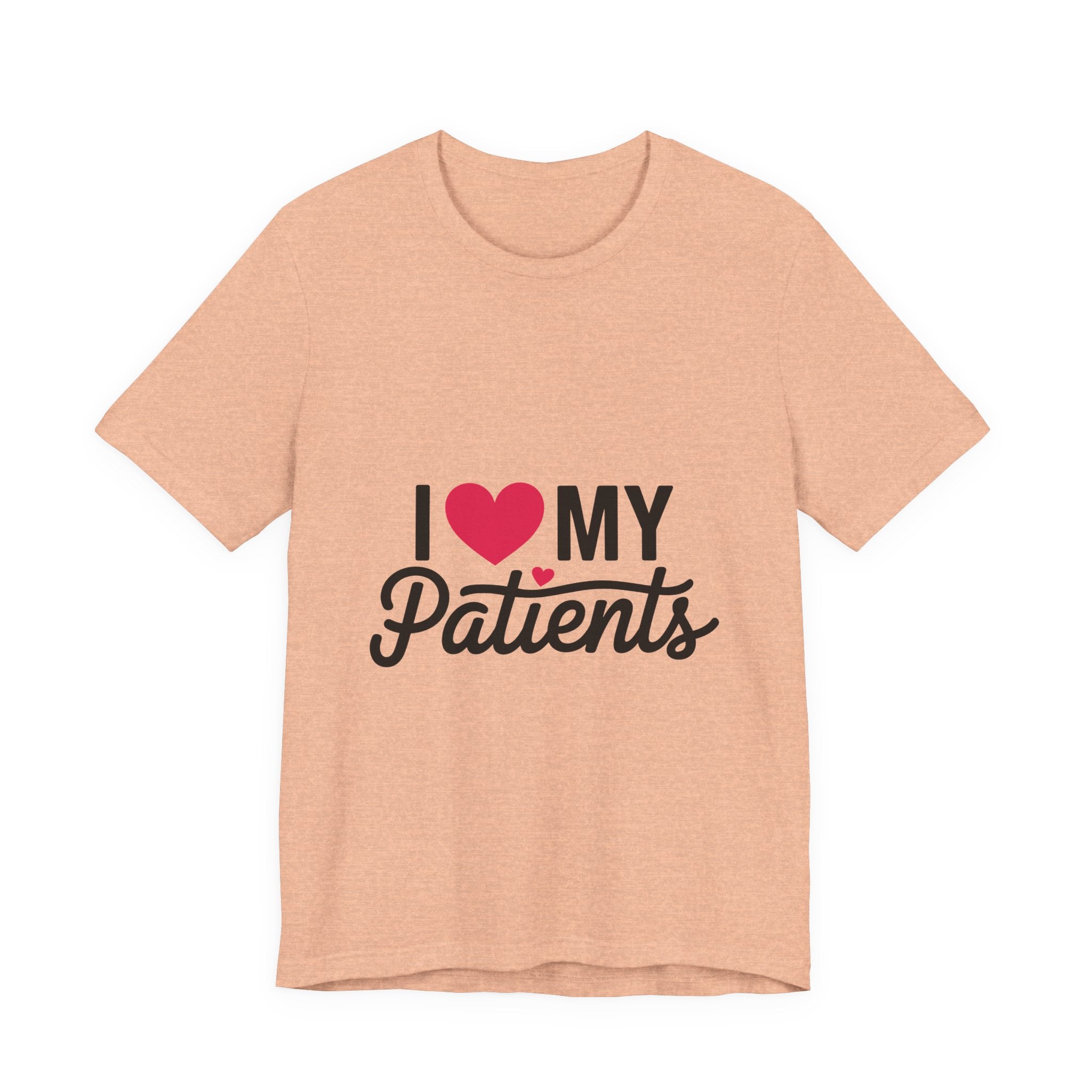 I Love My Patients T-Shirt — Cute Medical Staff Tee for Nurses & Caregivers
