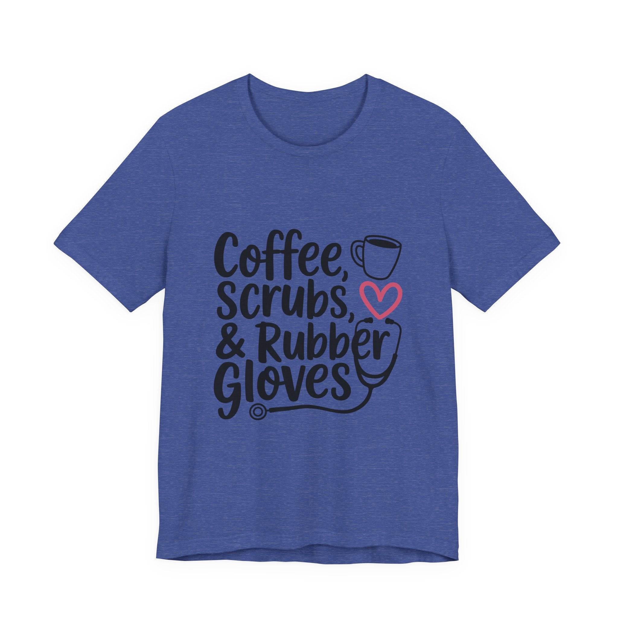 Coffee, Scrubs & Rubber Gloves Nurse T‑Shirt