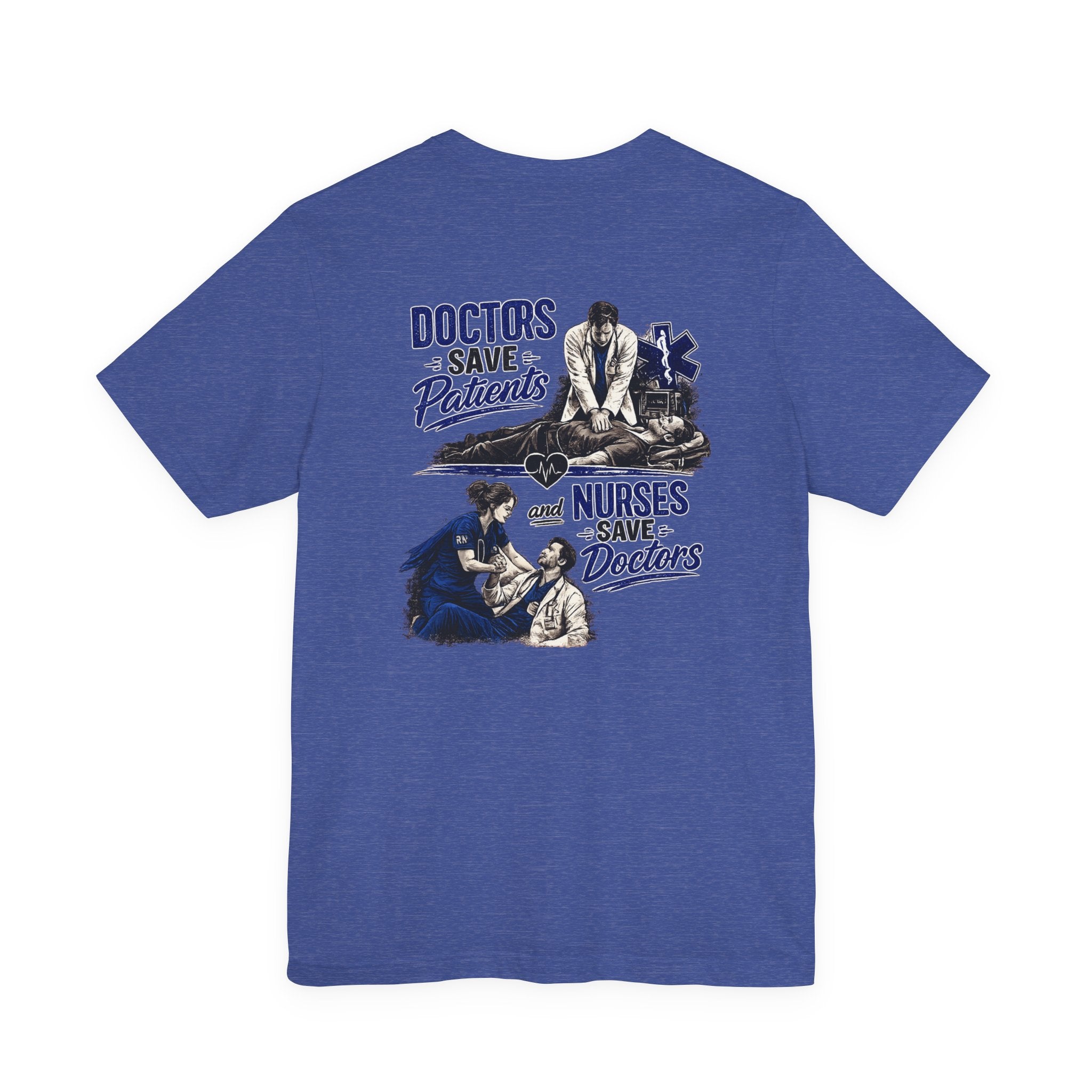Doctors Save Patients, Nurses Save Doctors Tee