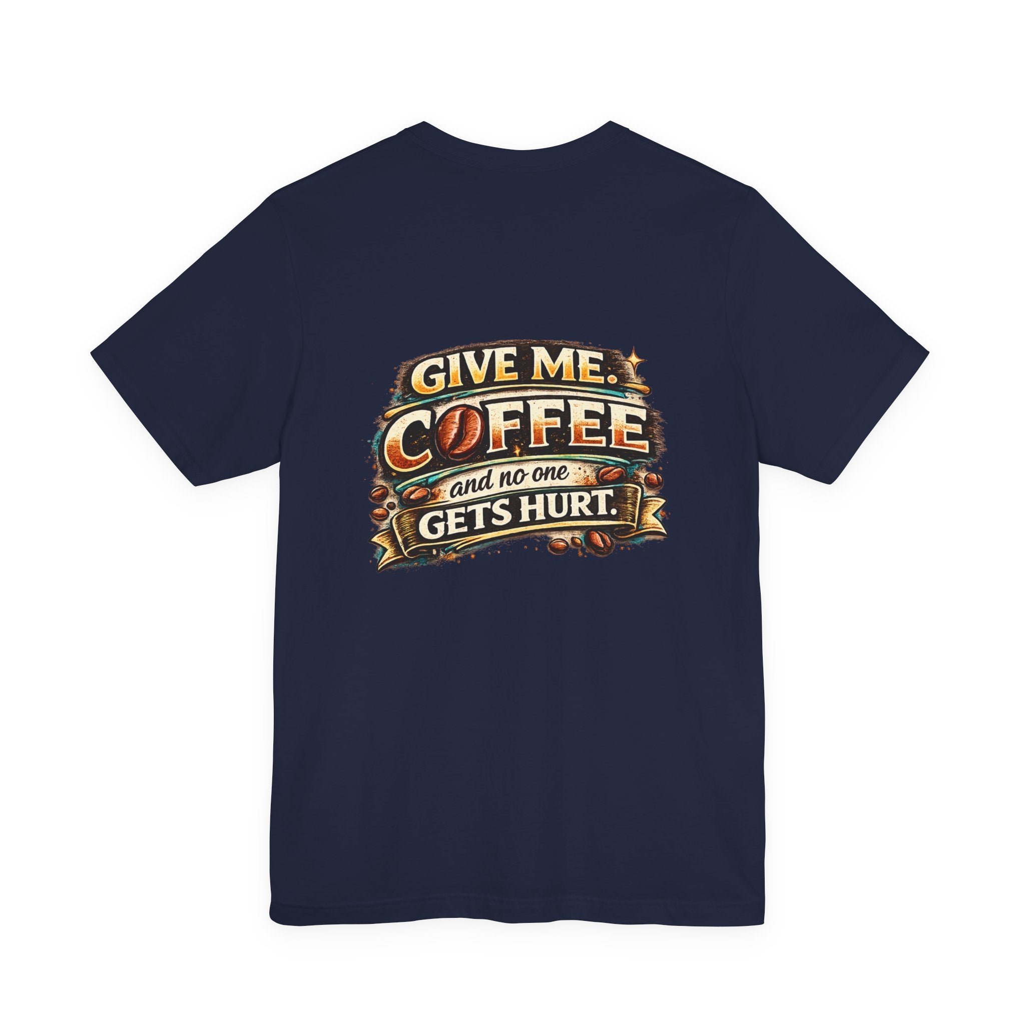 Coffee T-Shirt — "Give Me Coffee and No One Gets Hurt" Graphic Tee