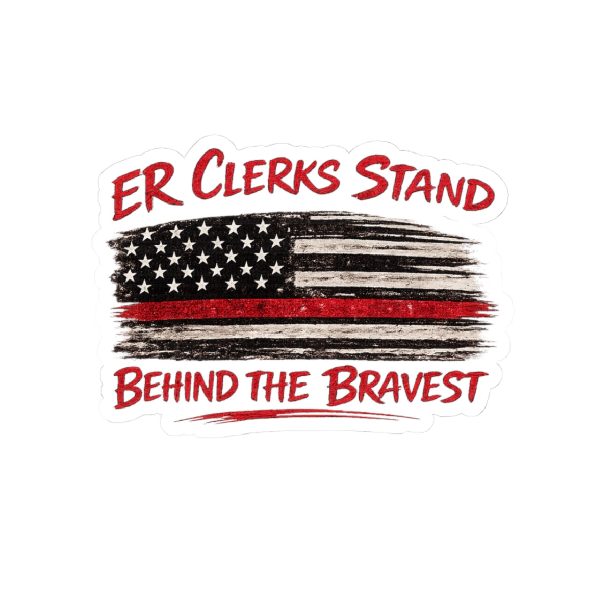 "ER Clerks Stand Behind the Brave" sticker