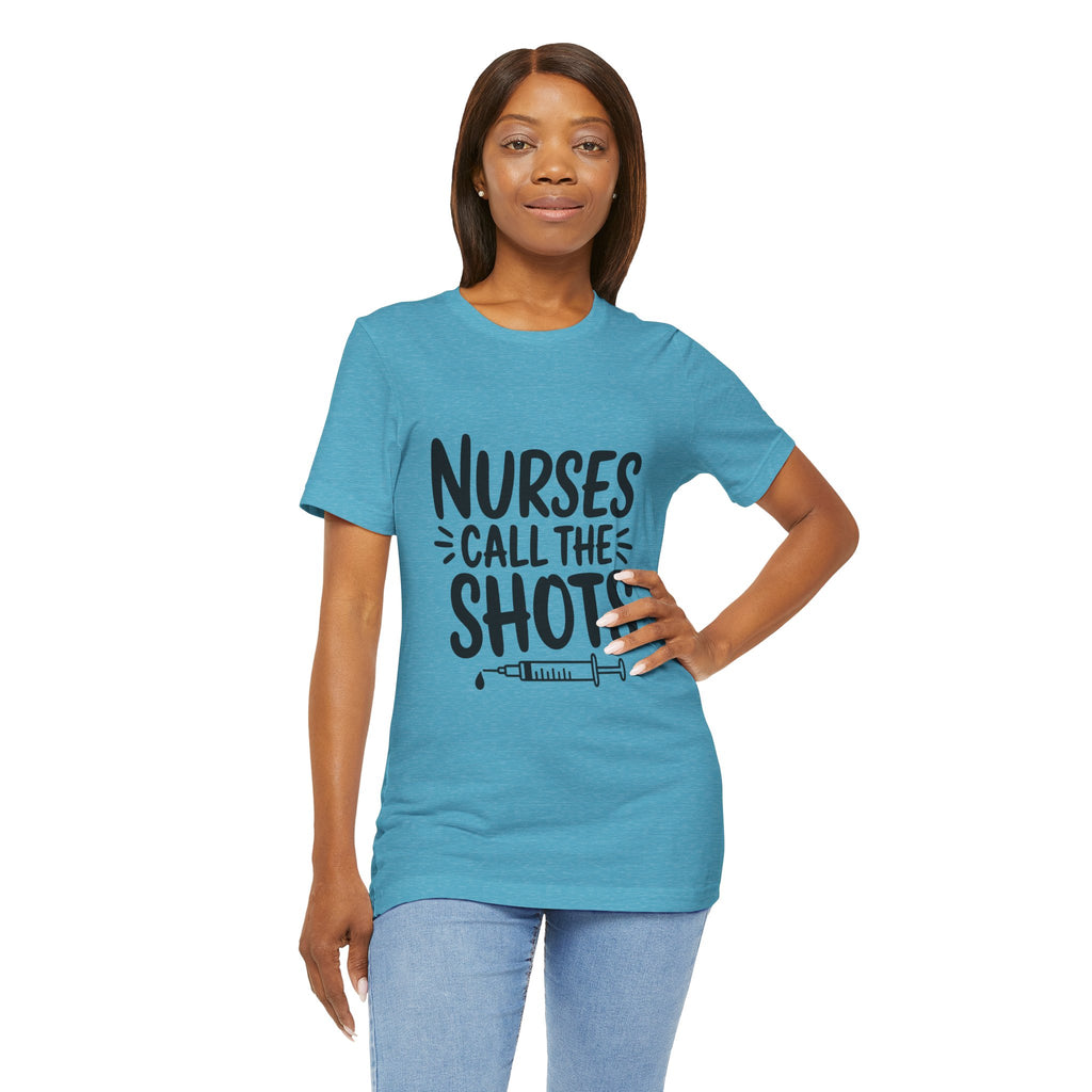 Nurses Call The Shots T‑Shirt — Funny Nurse Syringe Tee for Healthcare Workers