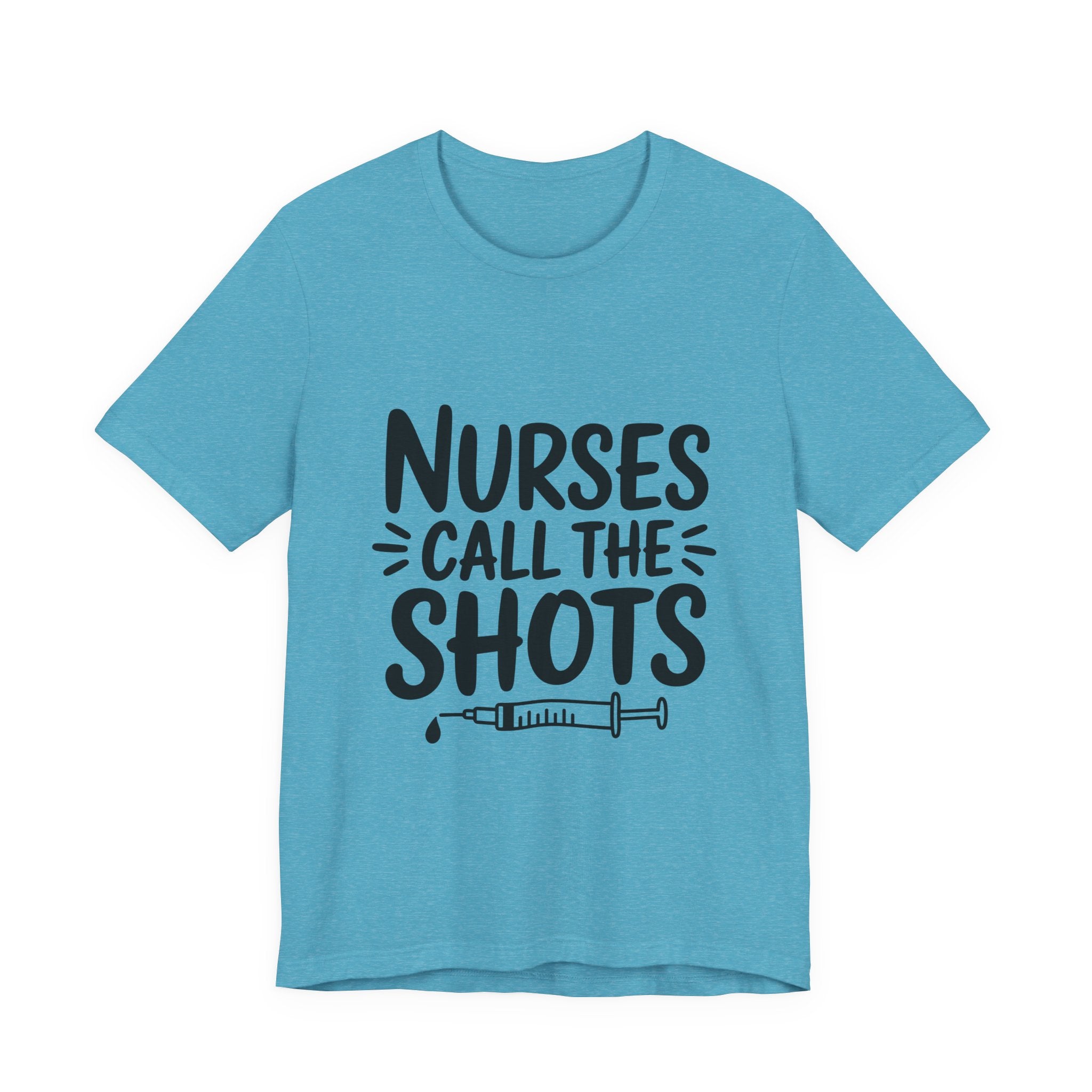 Nurses Call The Shots T‑Shirt — Funny Nurse Syringe Tee for Healthcare Workers