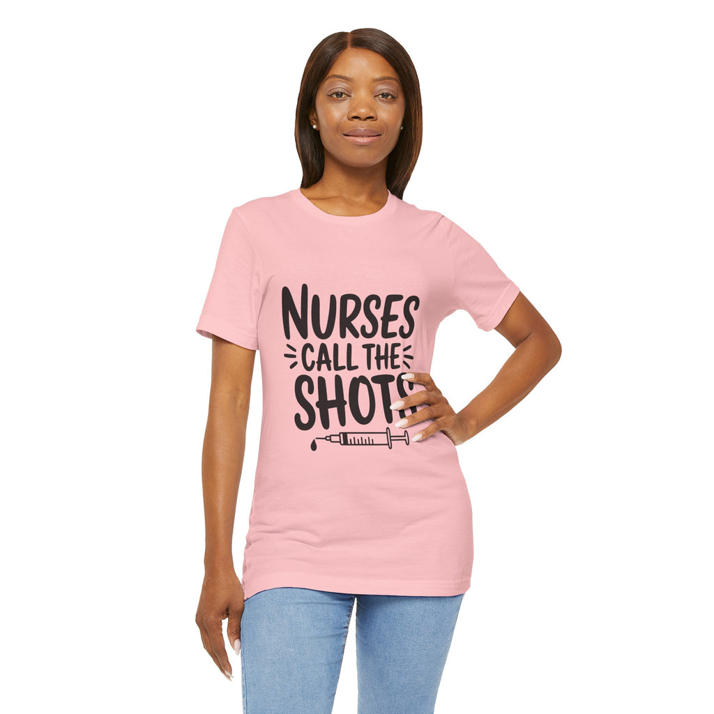 Nurses Call The Shots T‑Shirt — Funny Nurse Syringe Tee for Healthcare Workers