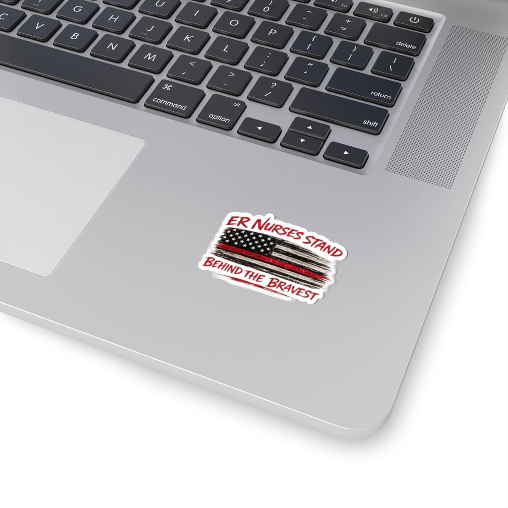 ER Nurses Stand Behind the Bravest Kiss-Cut Sticker — Thin Red Line American Flag