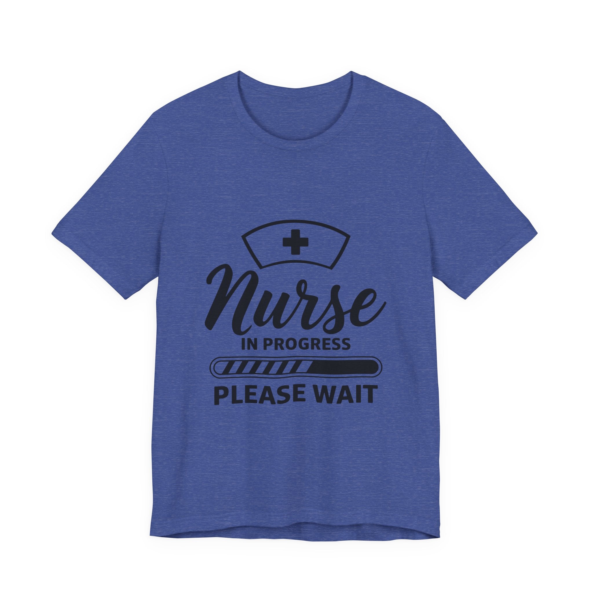 Nurse In Progress Tee — "Please Wait" Nursing Student Shirt