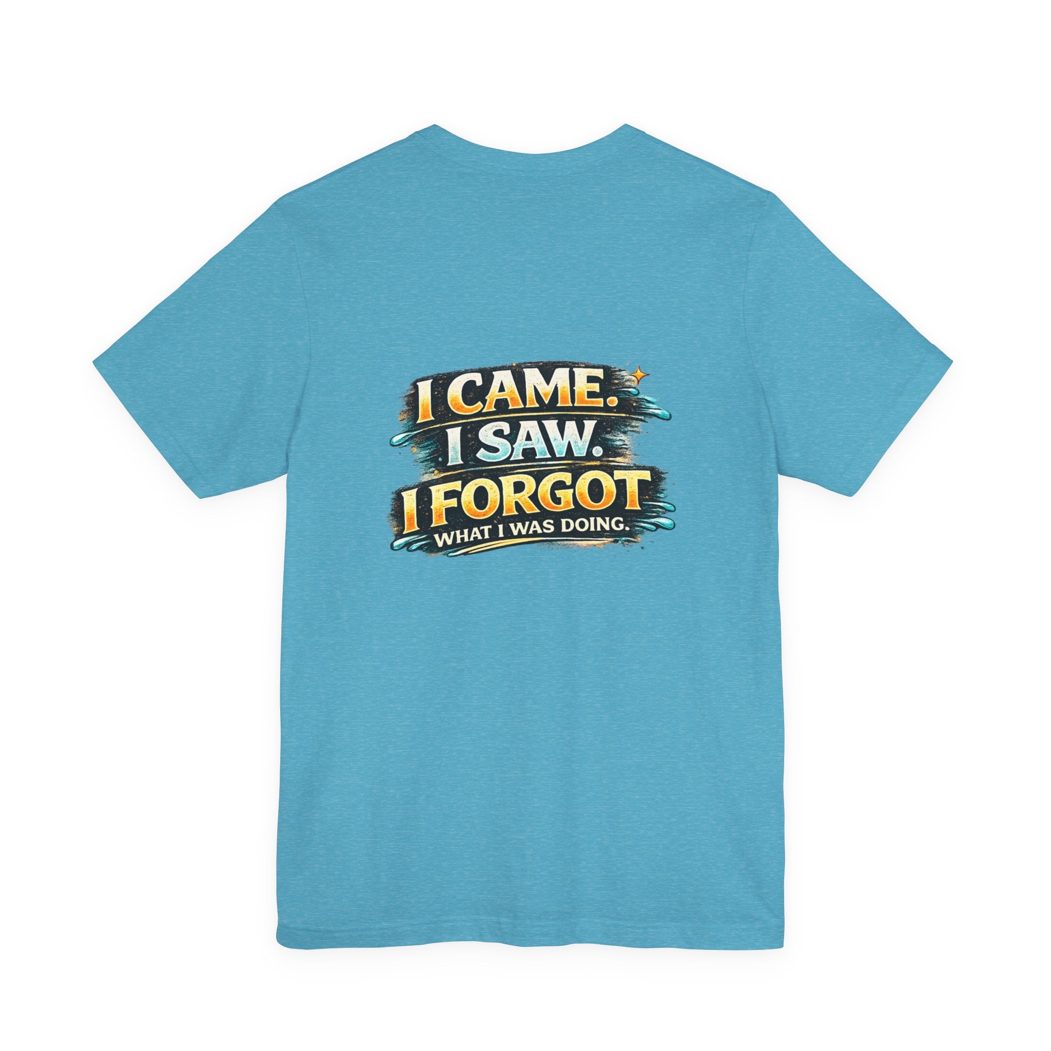 I Came I Saw I Forgot Tee — Funny Retro Graphic Short Sleeve T-Shirt